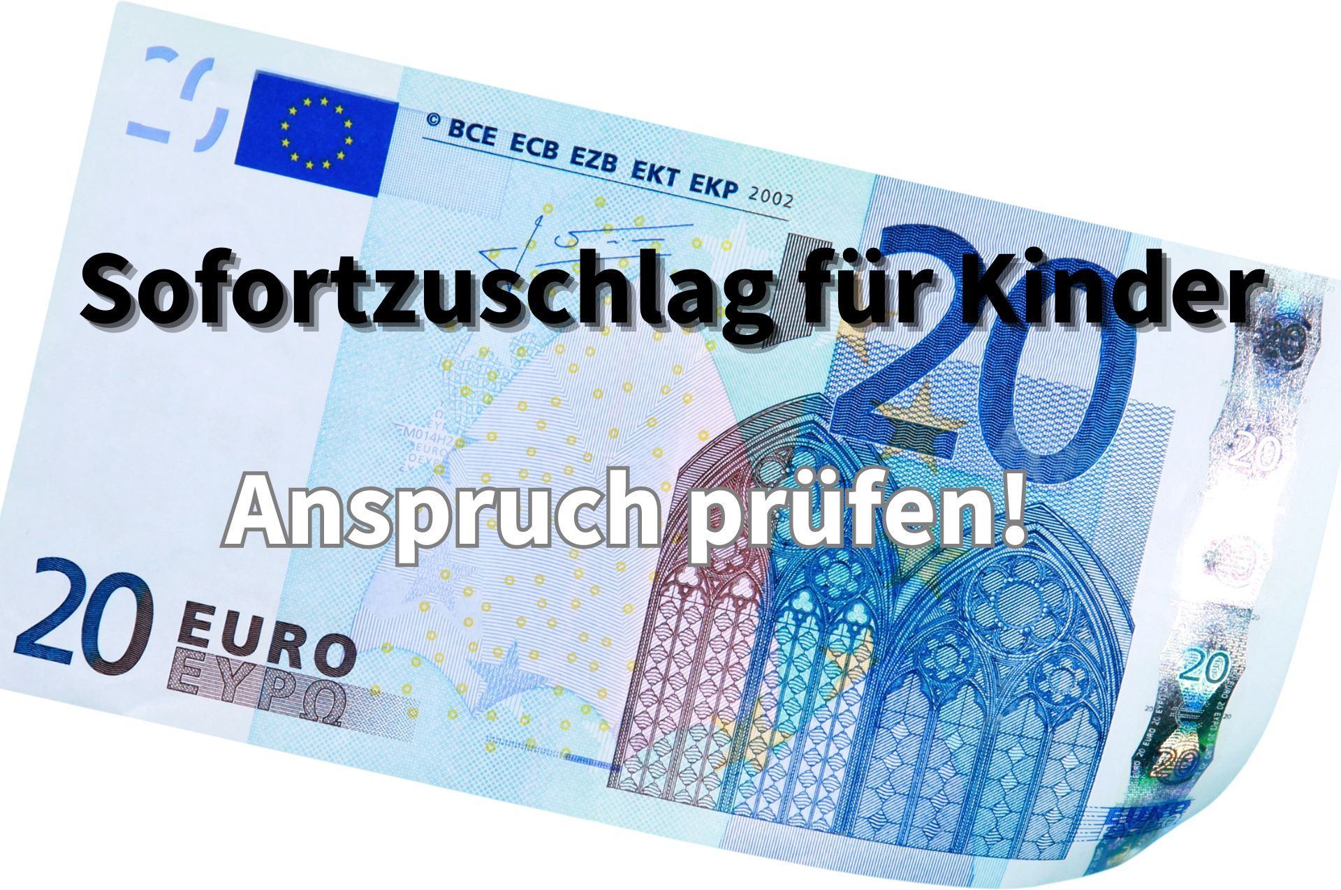 Sofortzuschlag in Hoehe von 20 Euro monatlich für Kinder. Jetzt Zahlung pruefen!