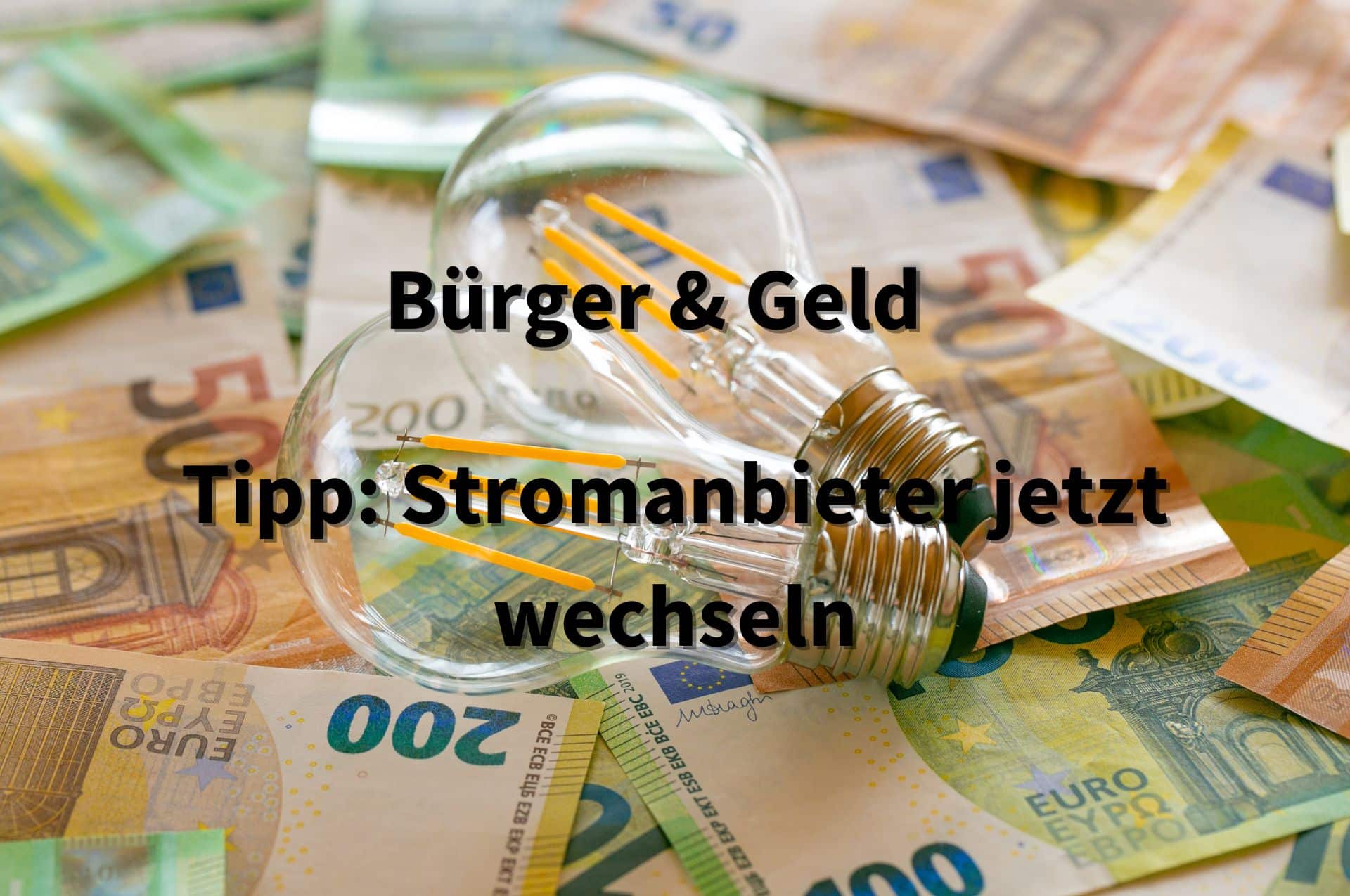 Bürger & Geld: Strom-Anbieter jetzt wechseln