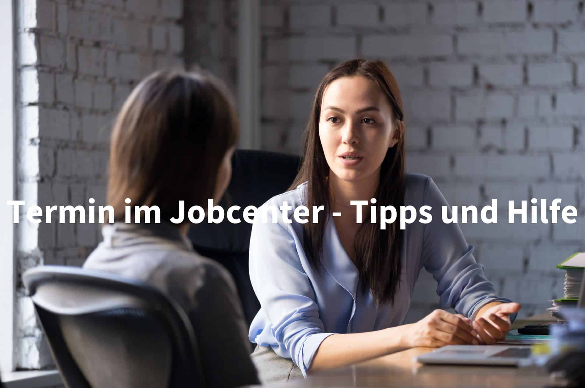 Termin beim Jobcenter – was ist zu beachten? Tipps und Hilfe