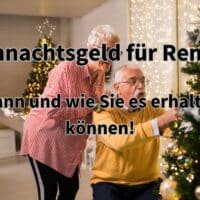 Weihnachtsgeld und Rente – so erhalten Rentner die Weihnachtsbeihilfe!