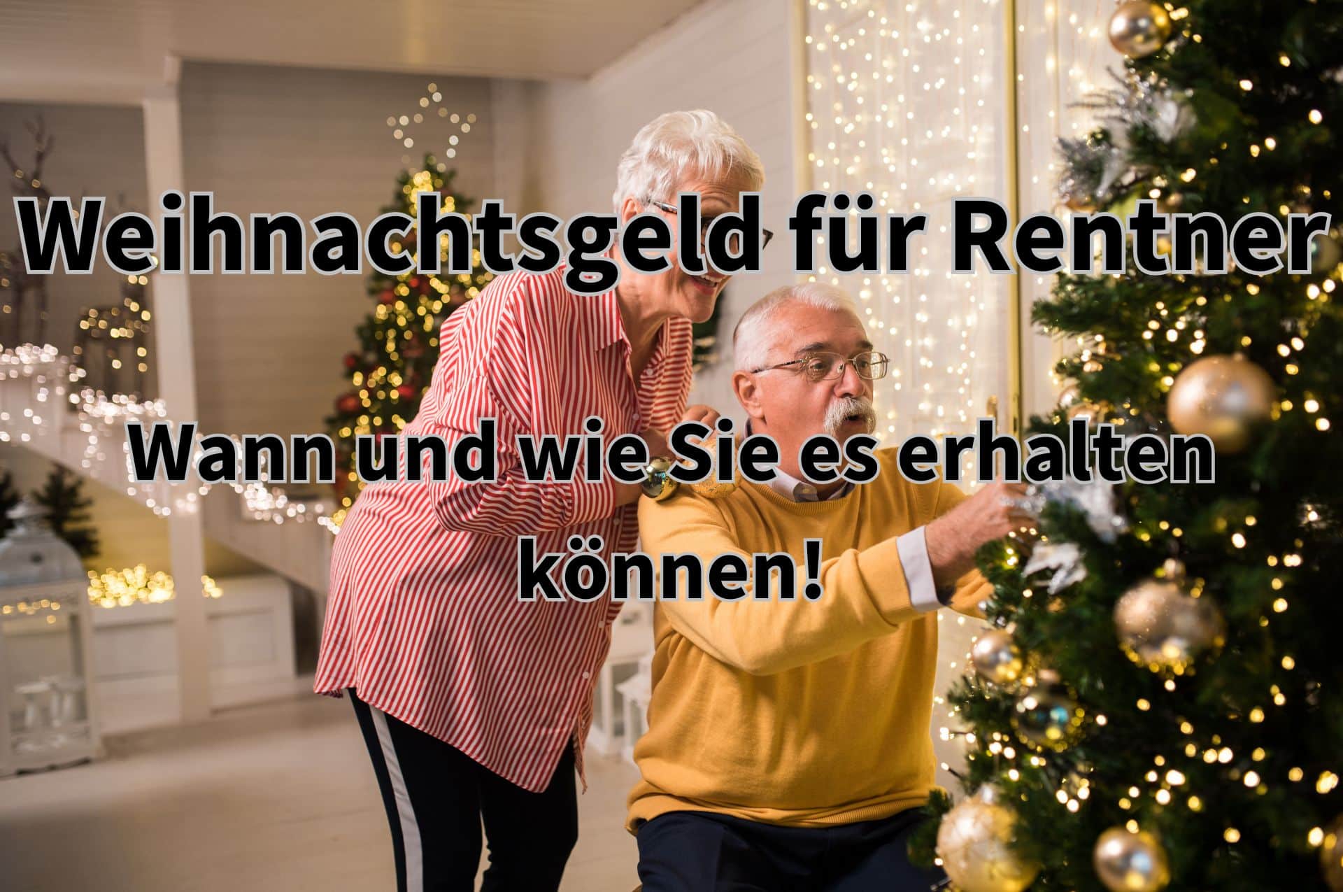 Weihnachtsgeld und Rente – so erhalten Rentner die Weihnachtsbeihilfe!