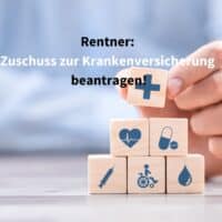 Zuschuss zur Krankenversicherung bei der Rente: Rentner müssen handeln!