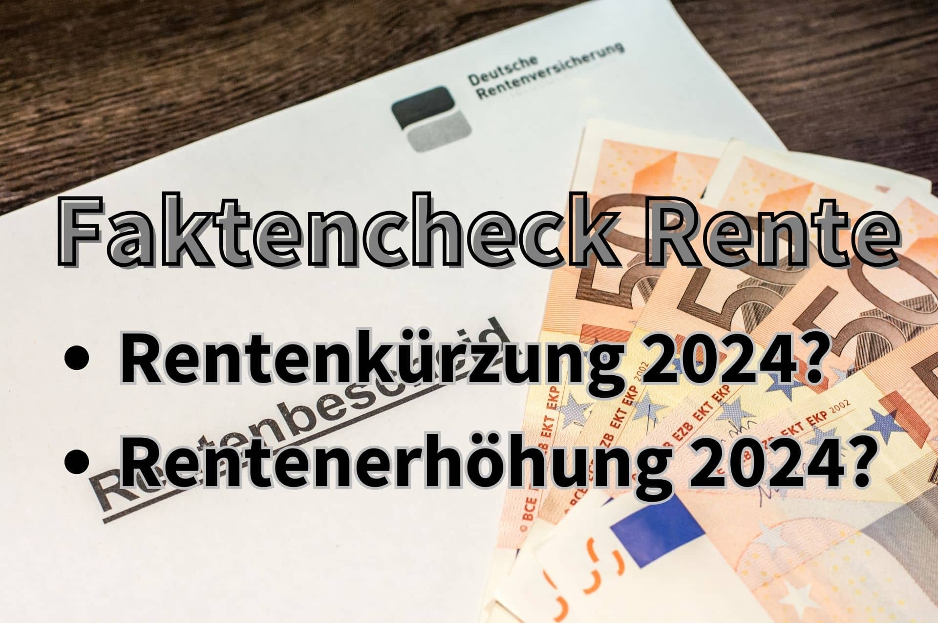 Rente 2024 : Kürzung?  Rentenerhöhung gestrichen? – Faktencheck für Rentner!