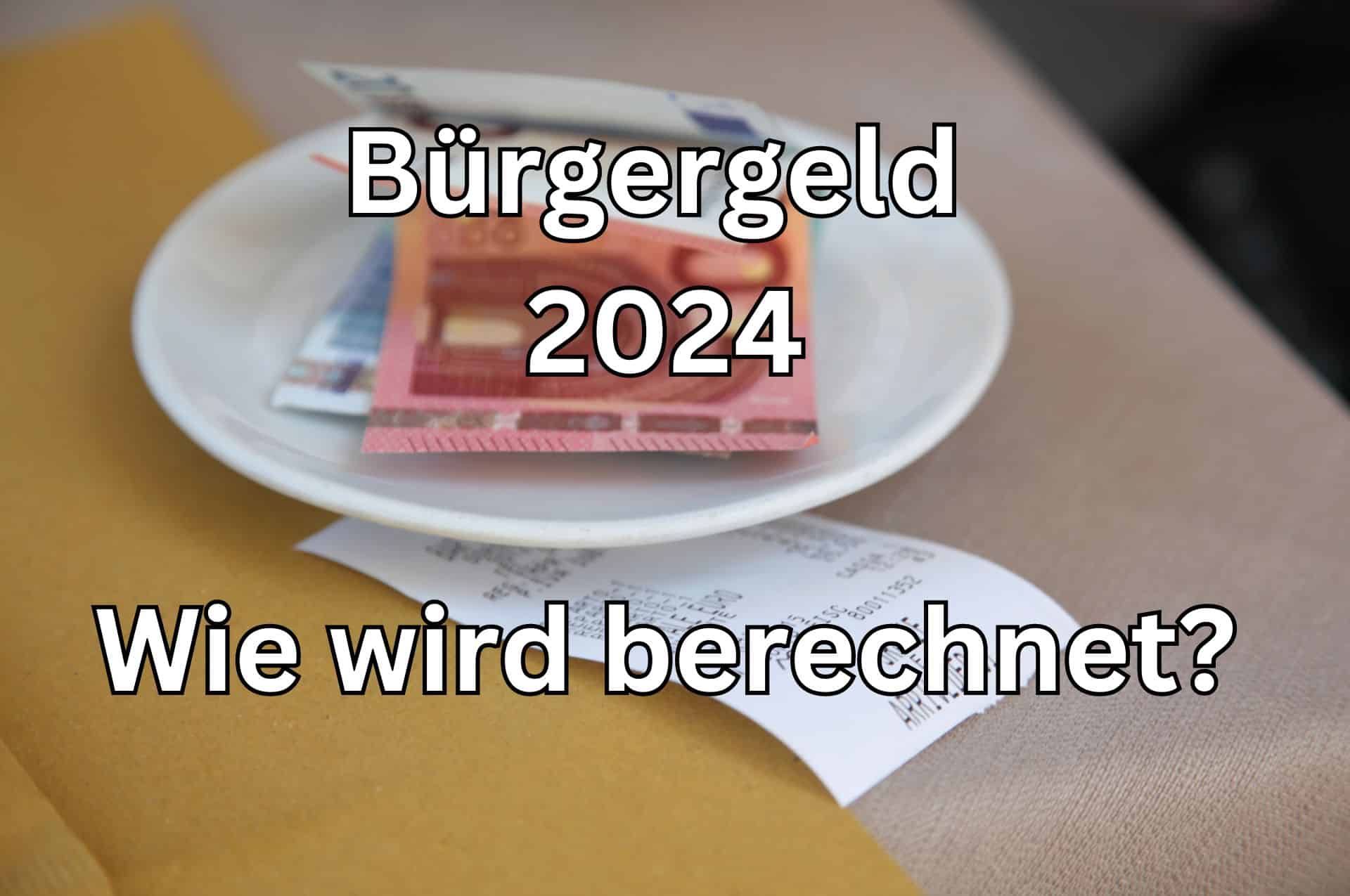 Wie berechnet sich das Existenzminimum beim Bürgergeld 2024?