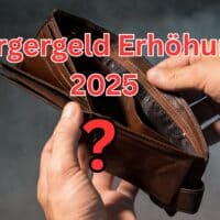 Bürgergeld Erhöhung 2025: wie viel Geld es geben soll