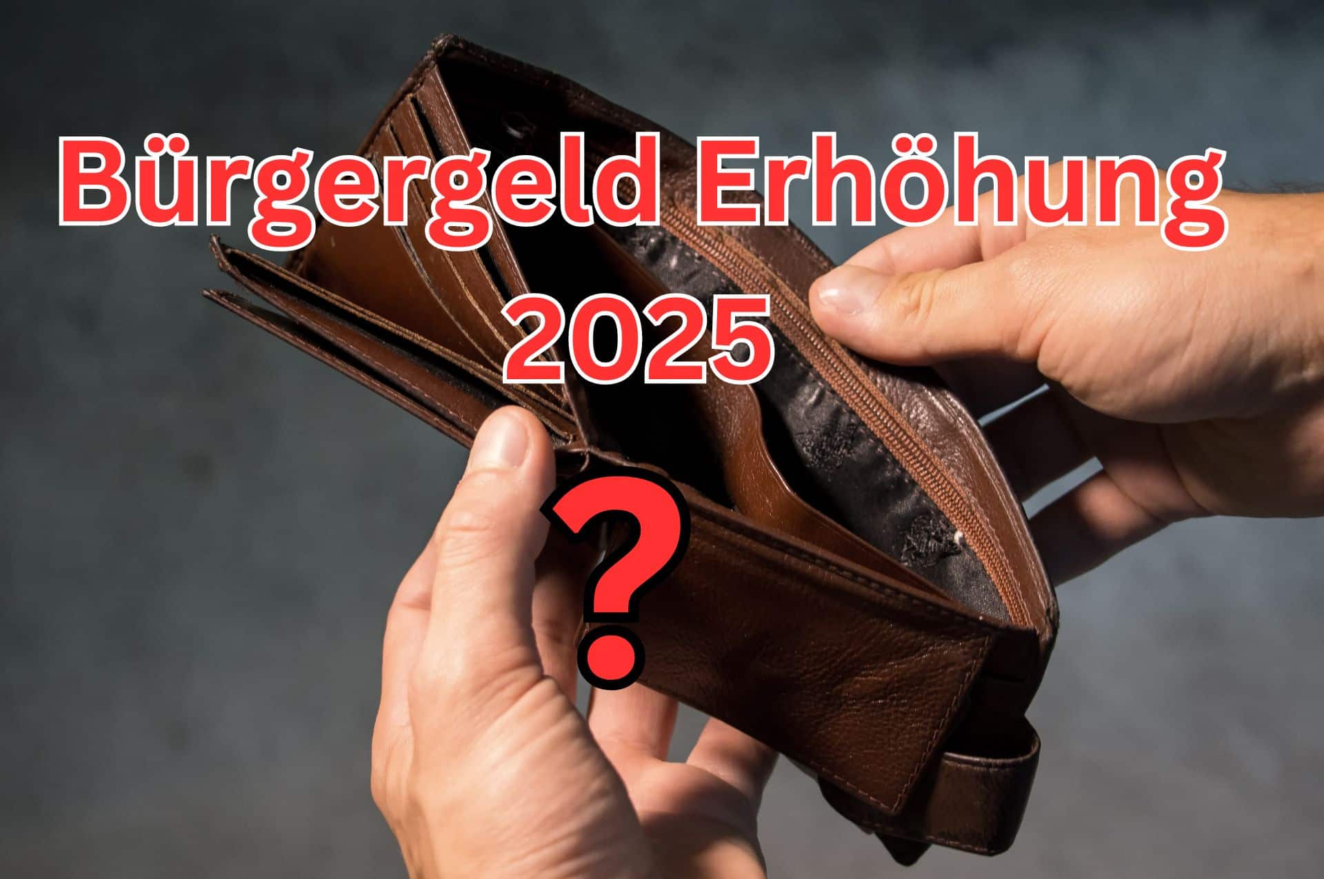 Bürgergeld Erhöhung 2025: wie viel Geld es geben soll