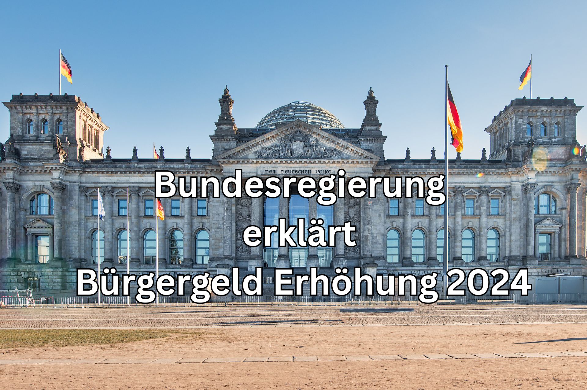 Bundesregierung erklärt: warum das Bürgergeld 2024 deutlich steigt!