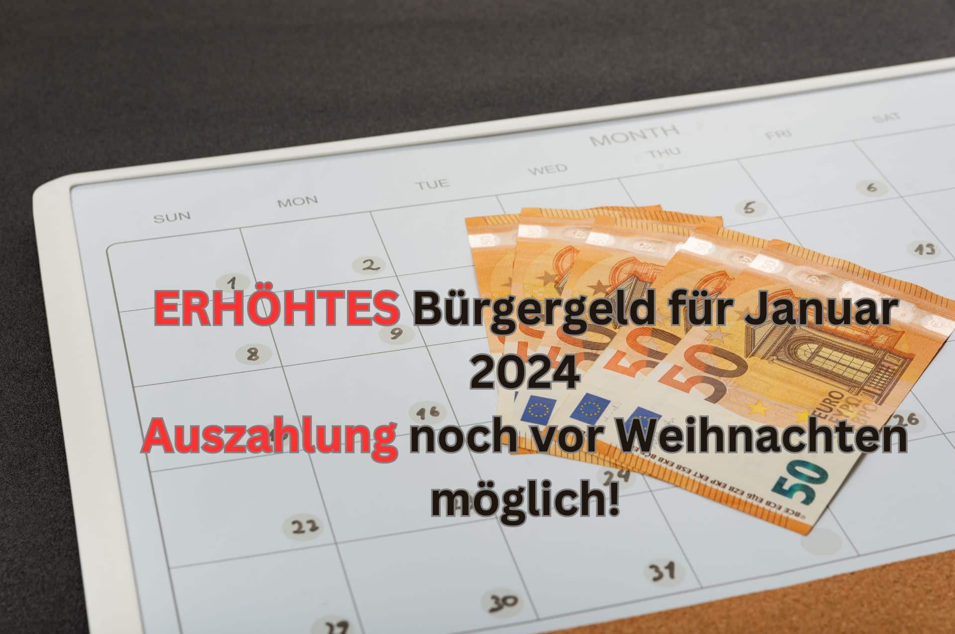 Bürgergeld Auszahlungstermin für Januar 2024: Das erhöhte Geld kommt noch im Dezember?