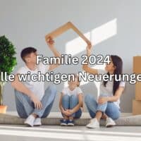 Das Jahr 2024 bringt viele Änderungen und Neuerungen für Familien mit Kindern.