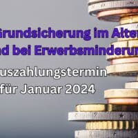 Grundsicherung Auszahlungstermin für Januar 2024 - vor Weihnachten?