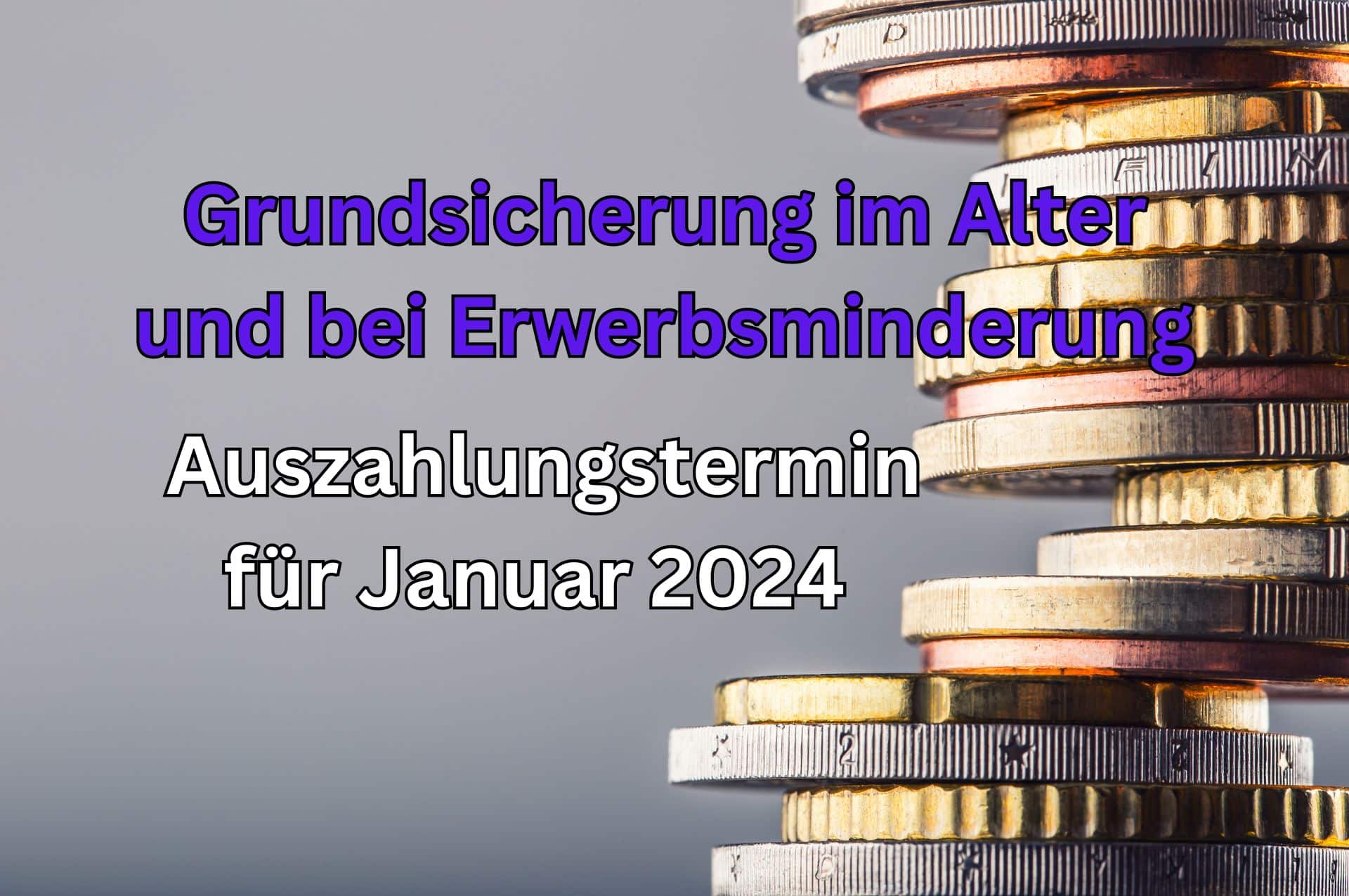 Grundsicherung Auszahlungstermin für Januar 2024 - vor Weihnachten?