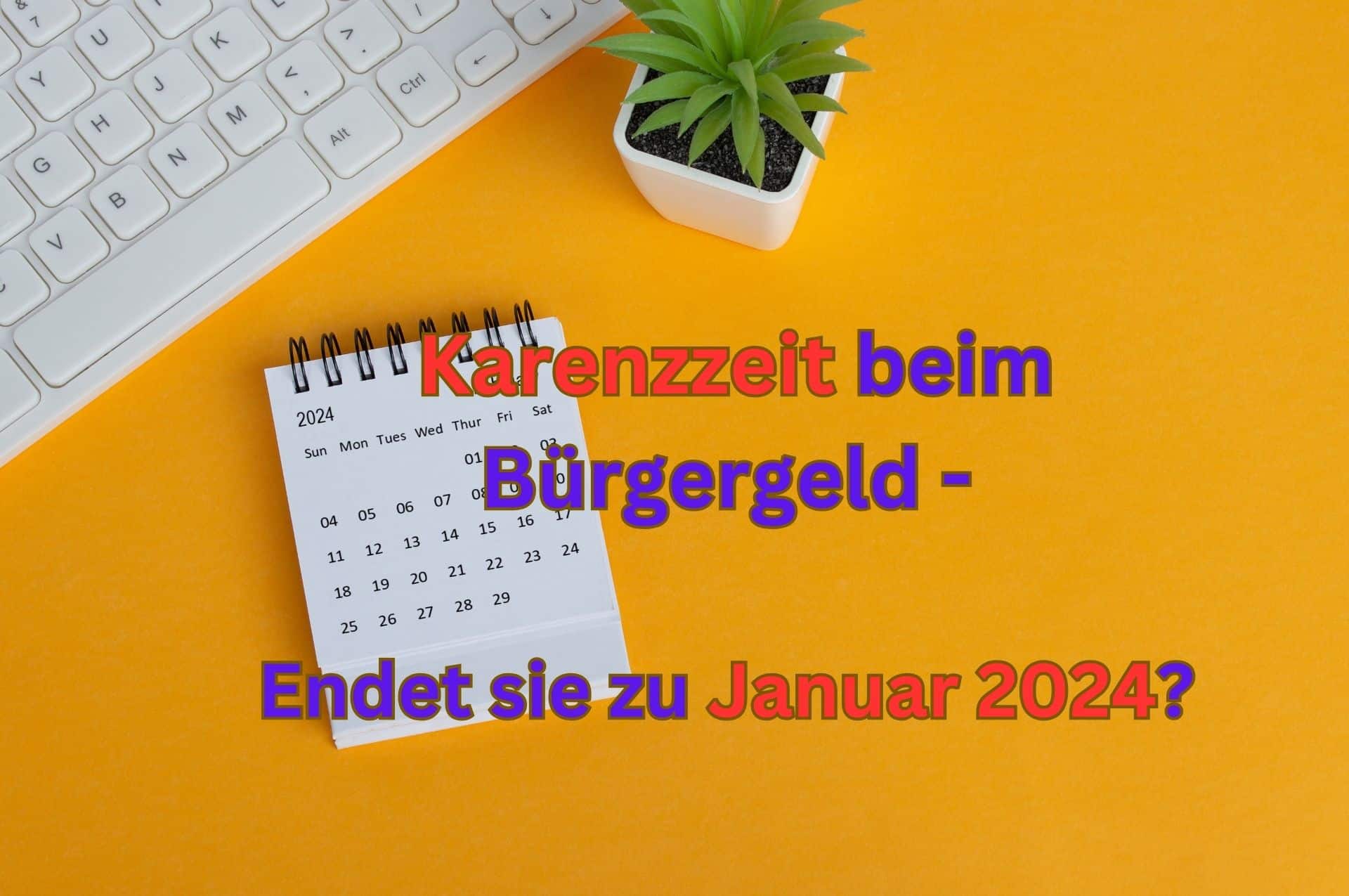 Ist zu Januar 2024 das Ende der Karenzzeit der Wohnung und Miete?