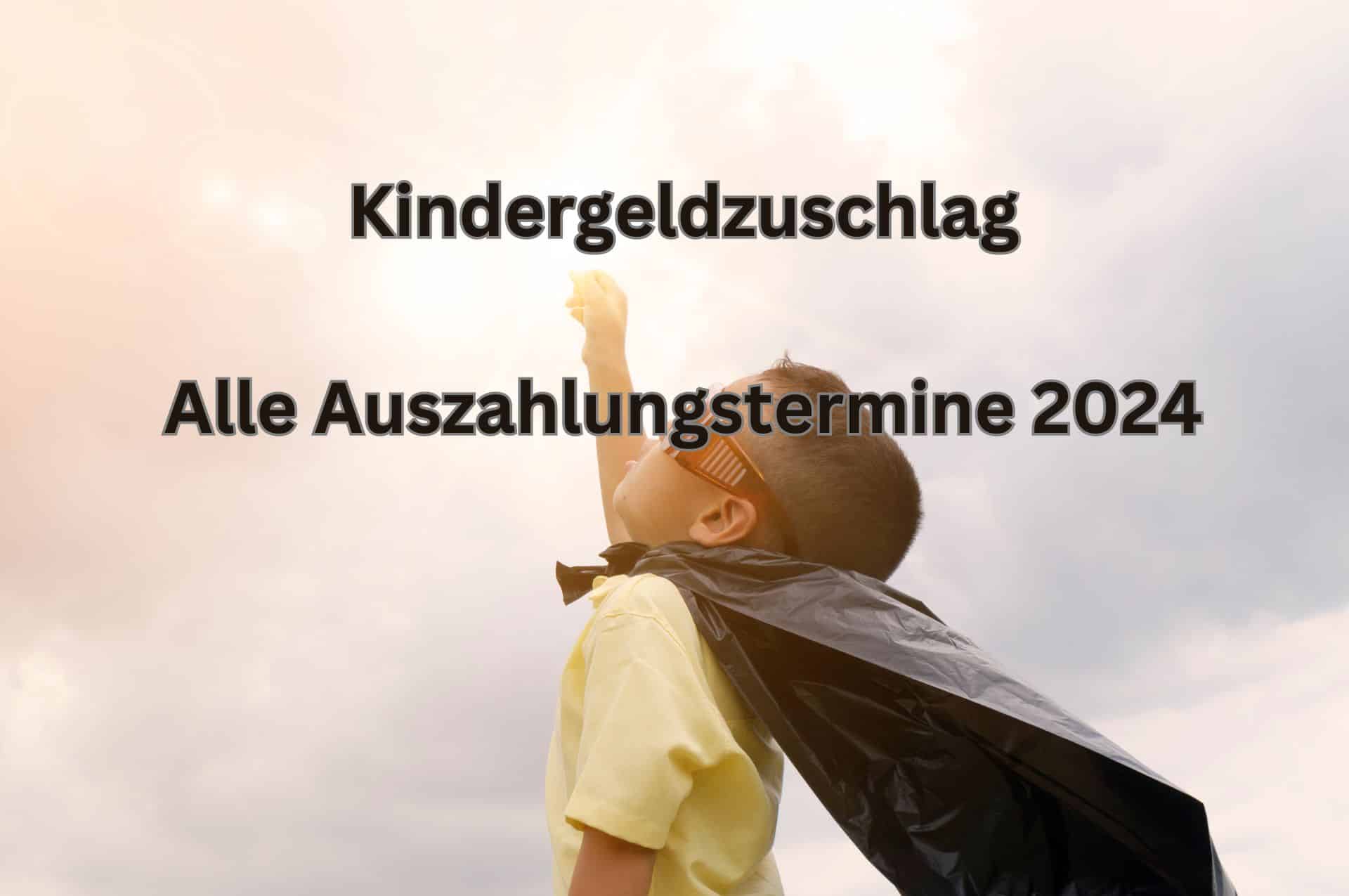 Hier finden Sie alle Kinderzuschlag Auszahlungstermine 2024 in einer übersichtlichen Tabelle.