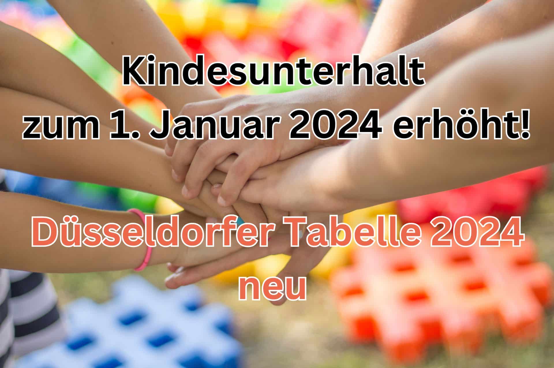Kindesunterhalt zum 1. Januar 2024 erhöht: Düsseldorfer Tabelle 2024 neu