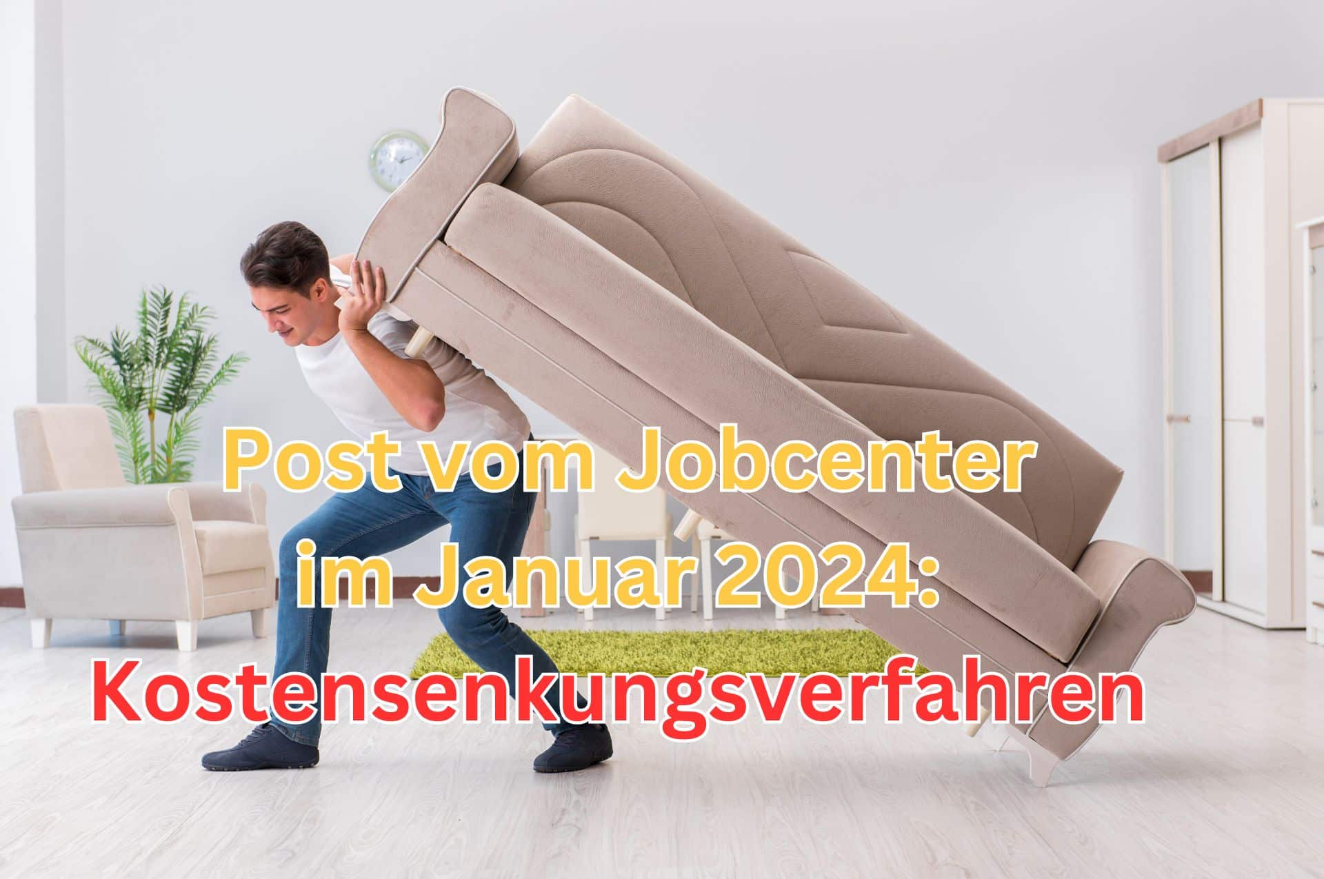 Das Kostensenkungsverfahren kommt im Januar 2024, wenn die Miete nach Ablauf der Karenzzeit nicht mehr angemessen ist.