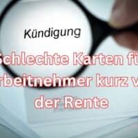 Arbeitnehmer, die kurz vor ihrer Rente stehen, sind bei einer betriebsbedingte Kündigung wenig schutzwürdig.