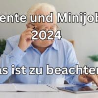 Rente und Minijob: Das ist für Rentner 2024 wichtig