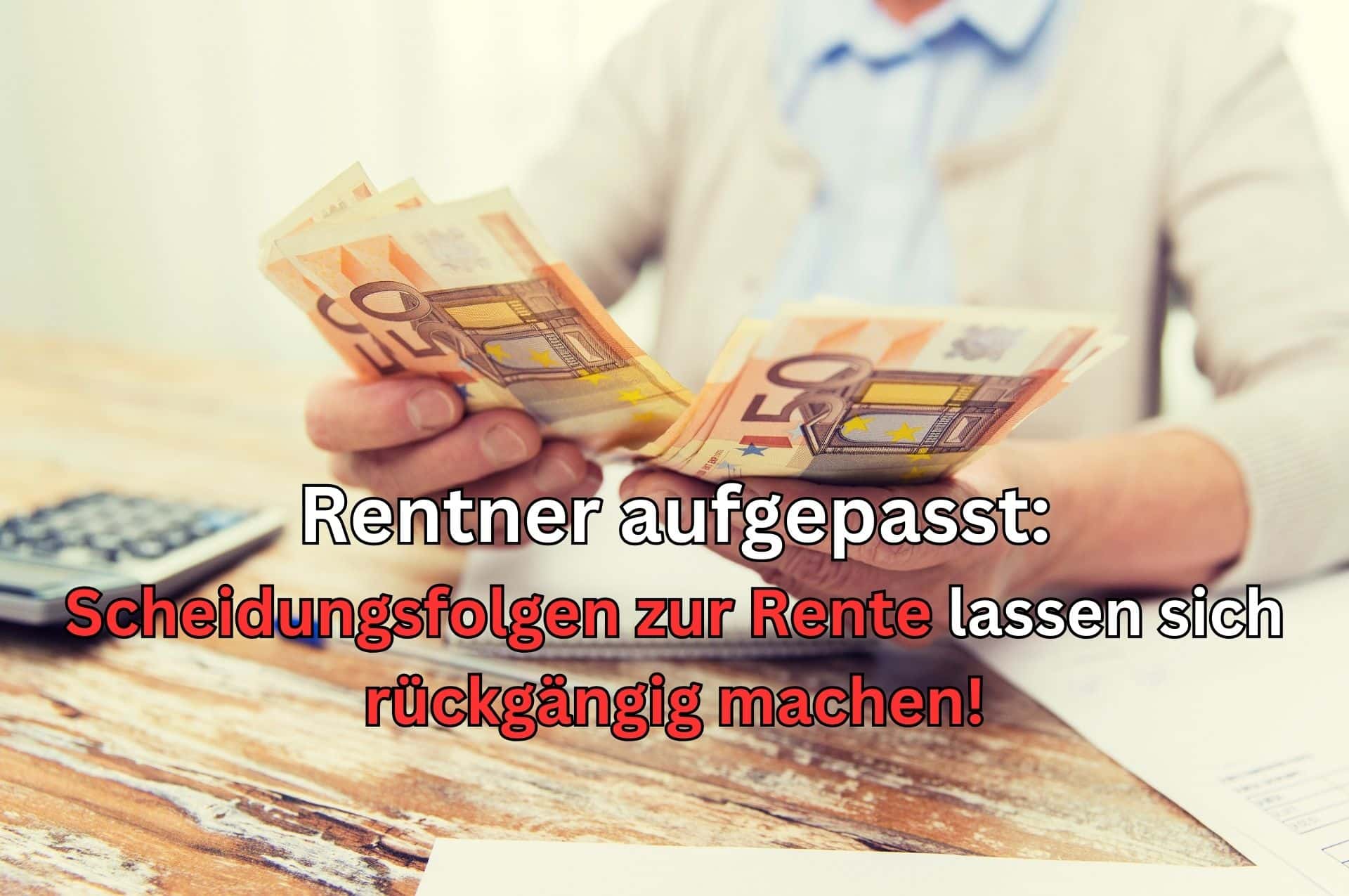 Die Folgen des Versorgungsausgleichs für die Rente lassen sich rückgängig machen.