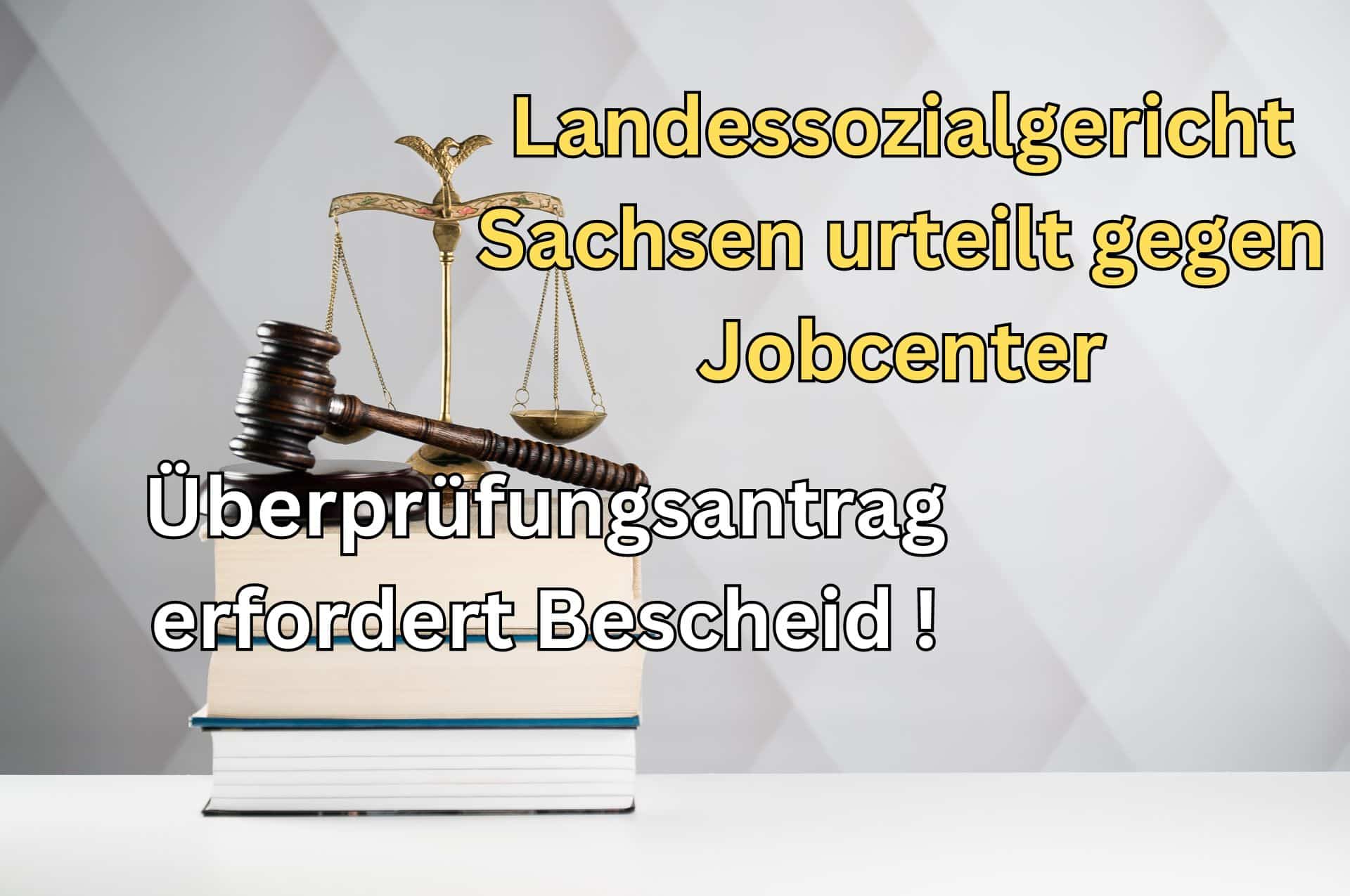 Bürgergeld: Landessozialgericht urteilt zum Überprüfungsantrag – Jobcenter muss immer entscheiden