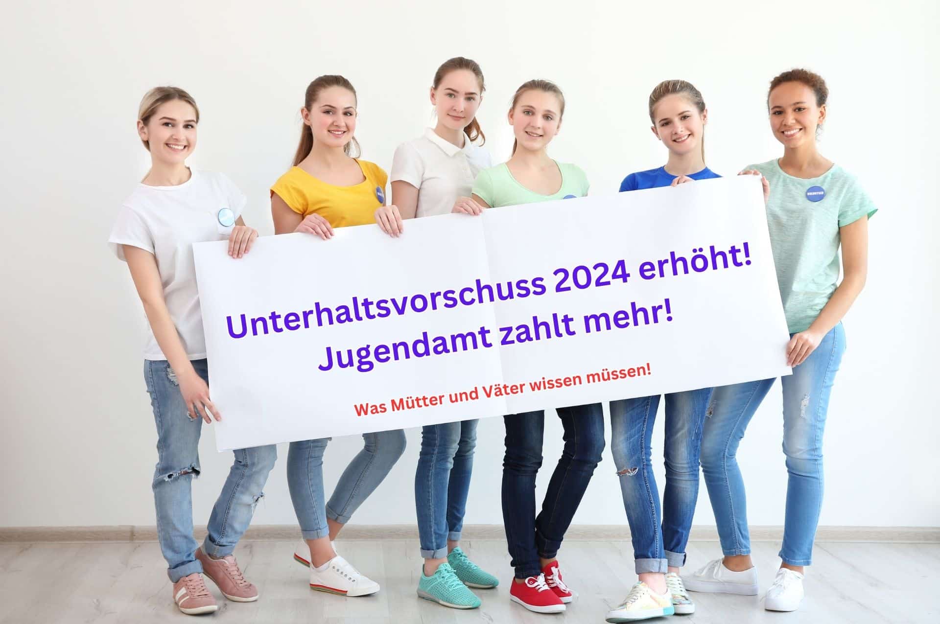 Der Unerhaltsvorschuss wird 2024 erhöht. Was das Jugendamt zahlt!