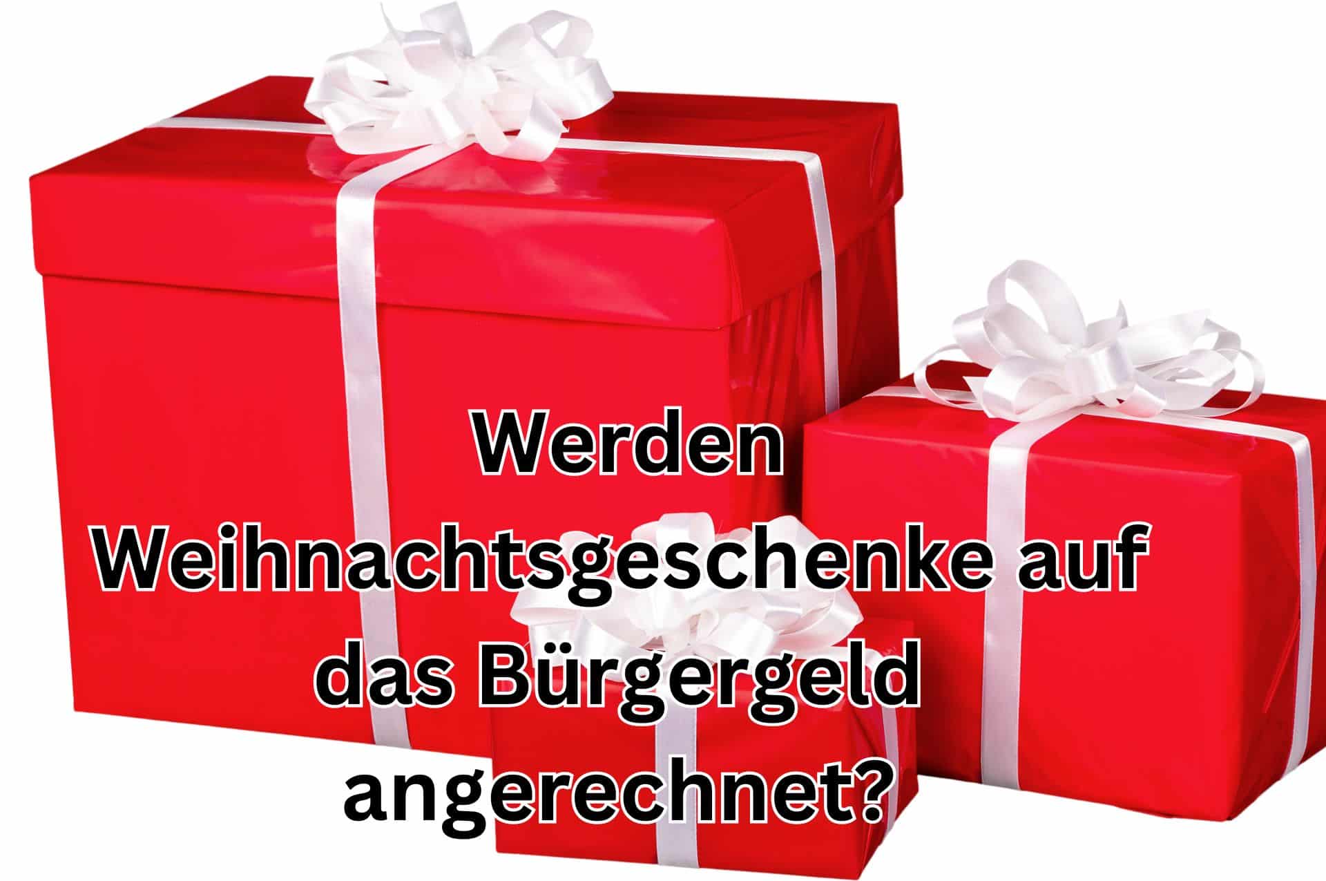 Sind Weihnachtsgeschenke auf den Bürgergeld Regelsatz anrechenbar?