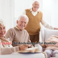 Wichtige Änderungen für Rentner im Jahr 2024 - es geht nicht nur ums Geld!