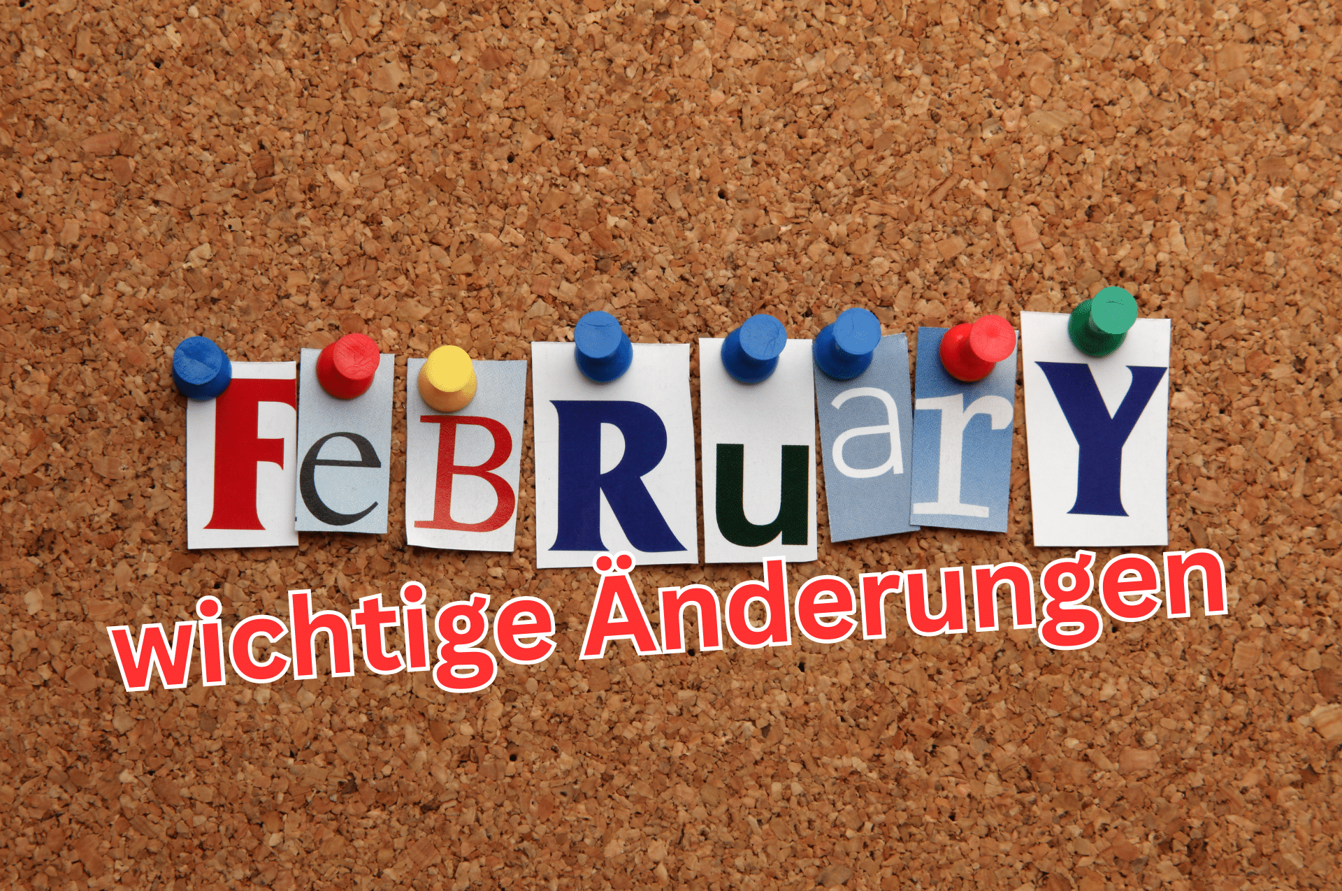 Neuerungen und Änderungen im Februar 2024