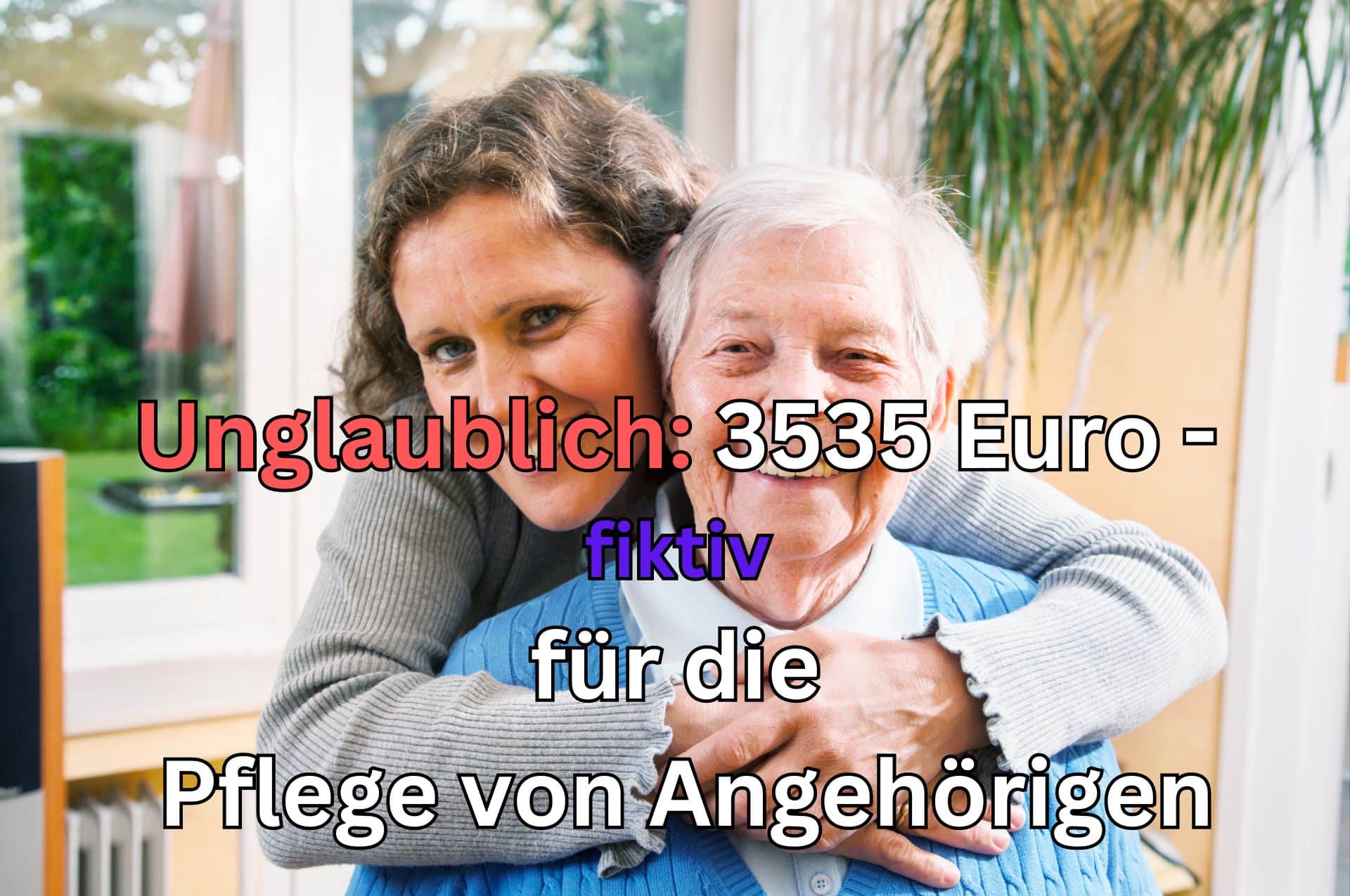 Pflege-Rente: bis zu 3.535 Euro fiktives Einkommen als Pflegeperson erhalten!