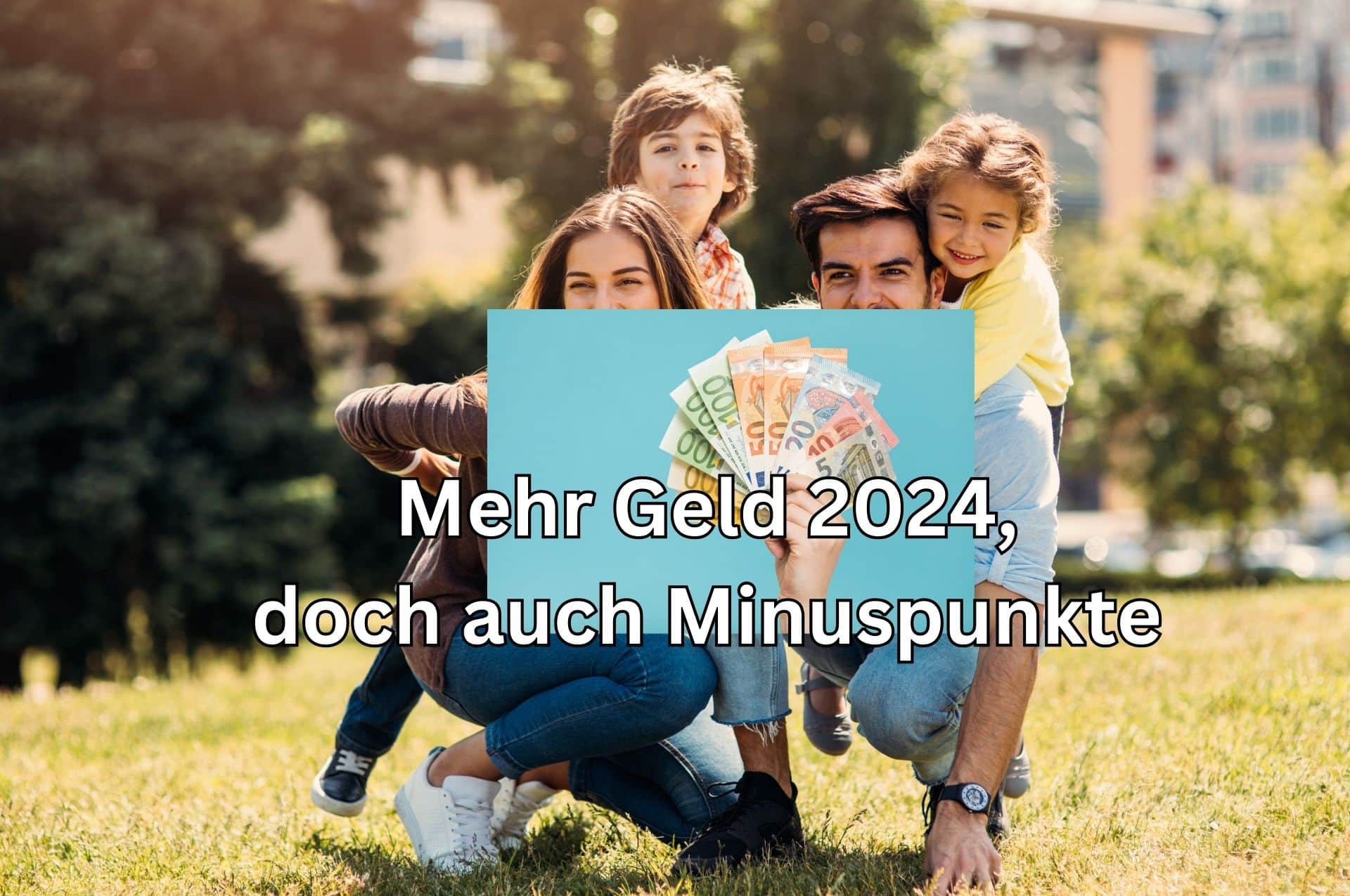 Im Jahr 2024 wurden staatliche Leistungen für Familien mit Kindern erhöht. 