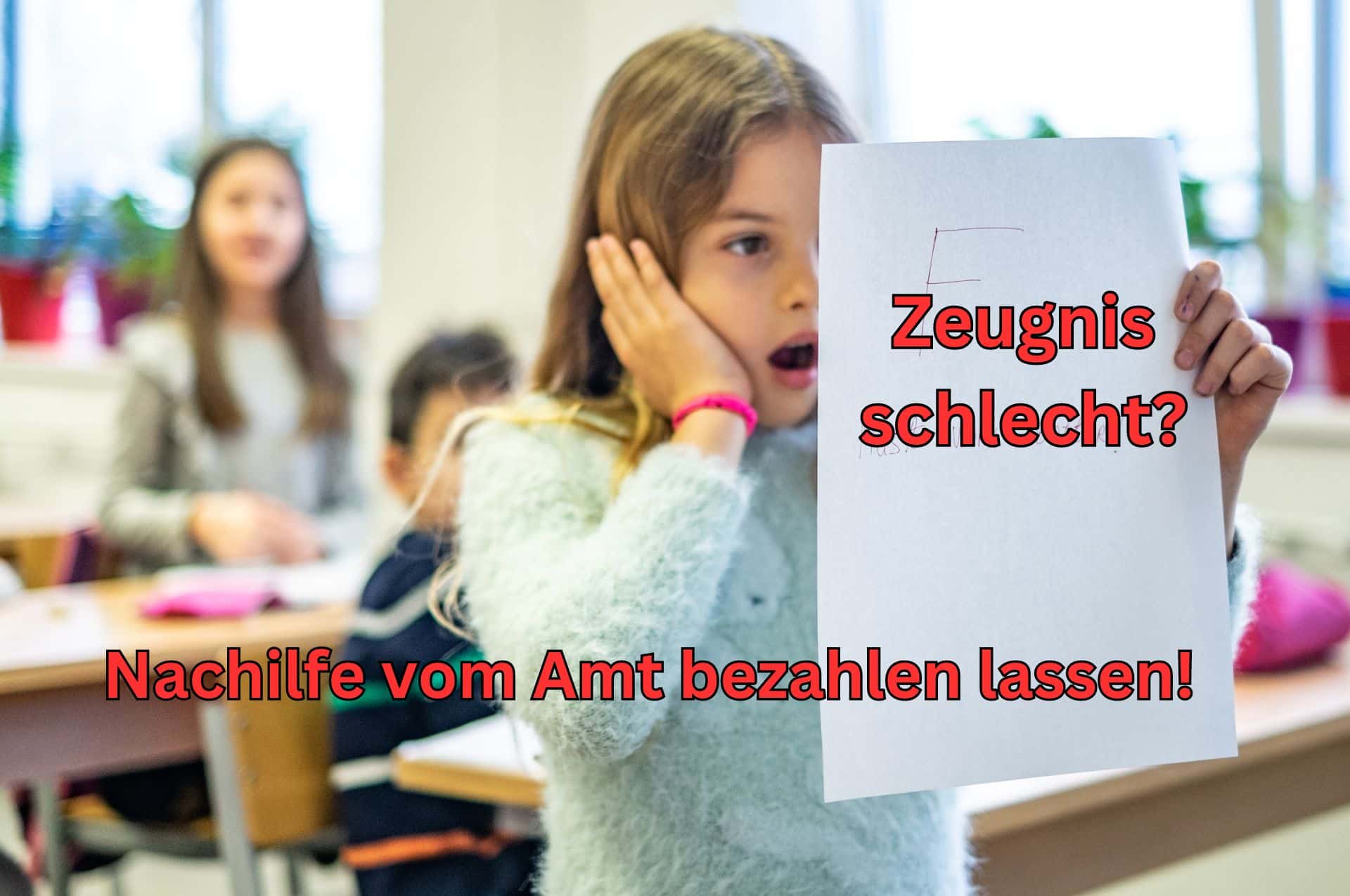 Zeugnis und Schulnoten schlecht? Nachhilfe vom Jobcenter oder Amt bezahlen lassen!