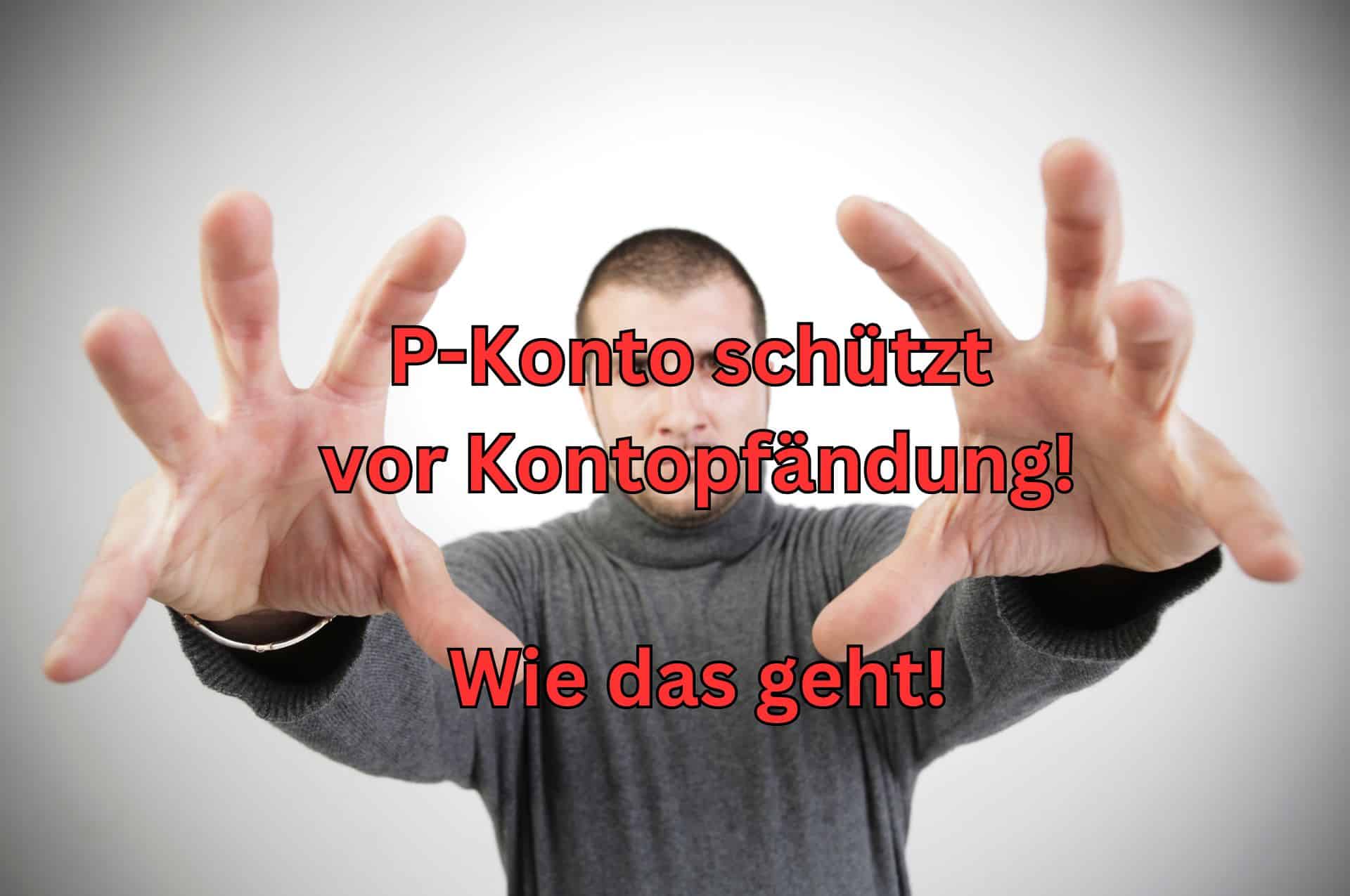 P-Konto beim Bürgergeld - Wie es vor Pfändung auf dem Konto schützt.