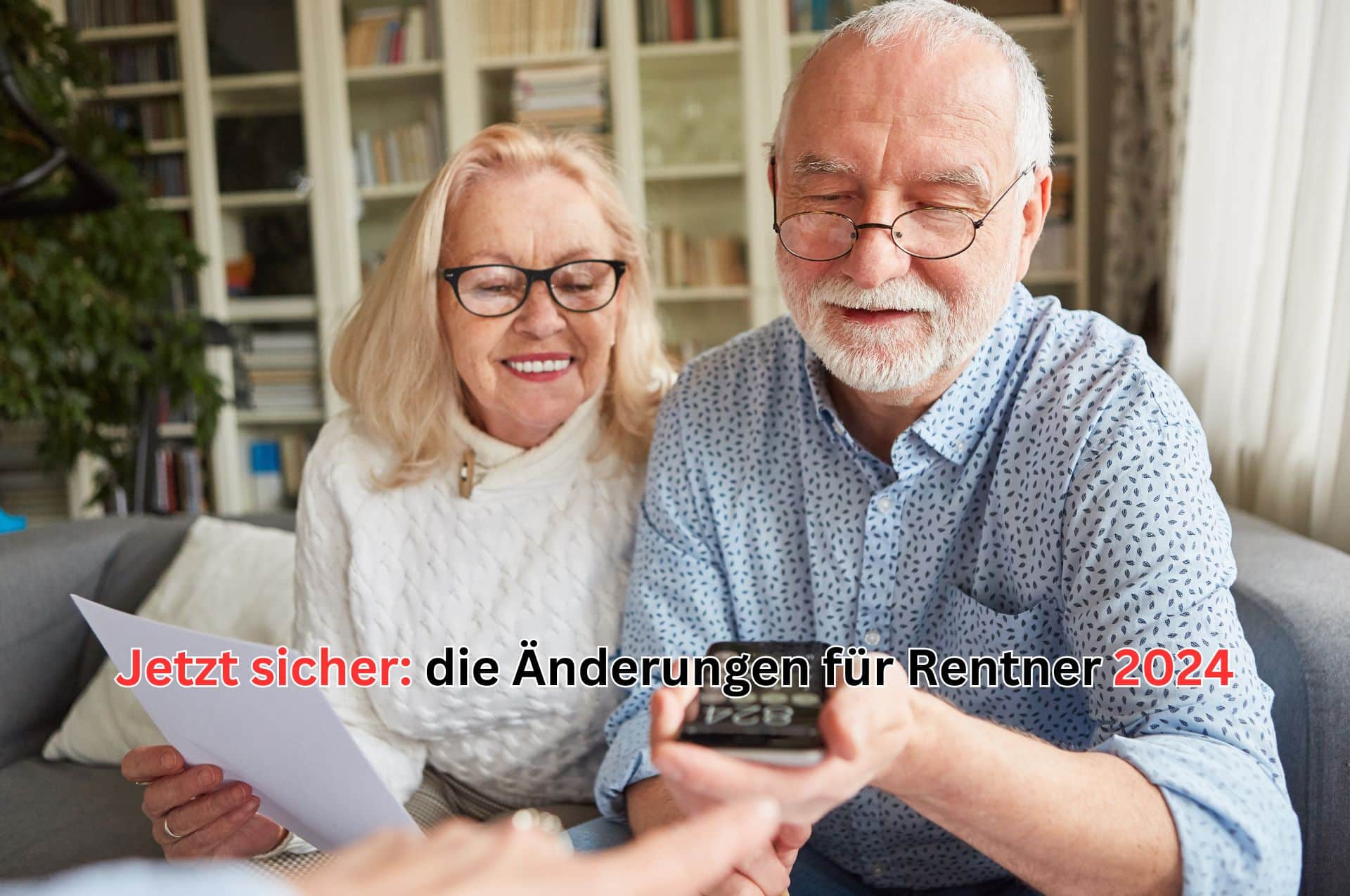 Die wichtigsten Änderungen 2024 für Renter und hinsichtlich der Rente.