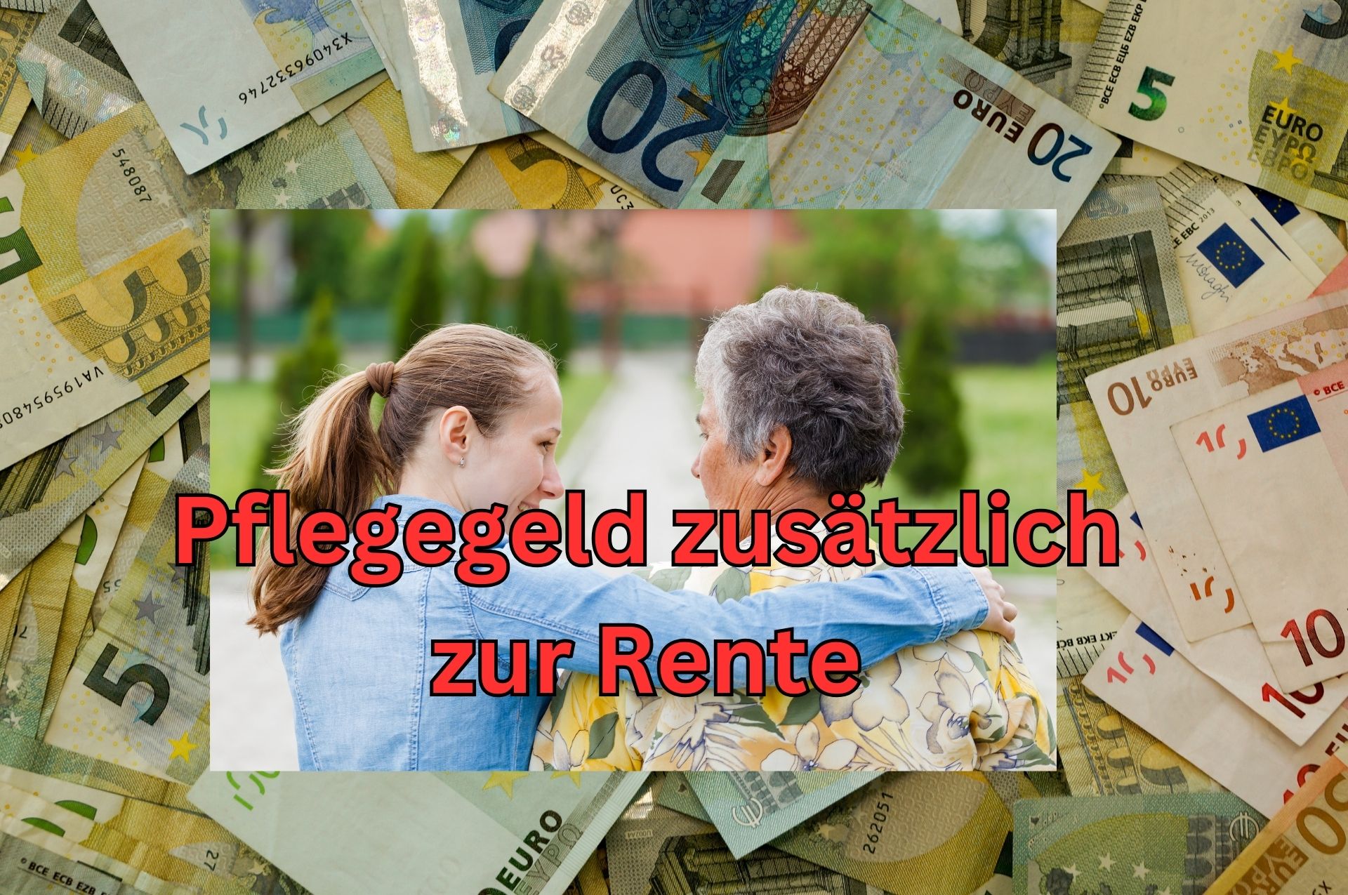 Pflegegeld als zusätzliches Geld zur Rente - das können viele Rentner beantragen, mit Pflegegrad
