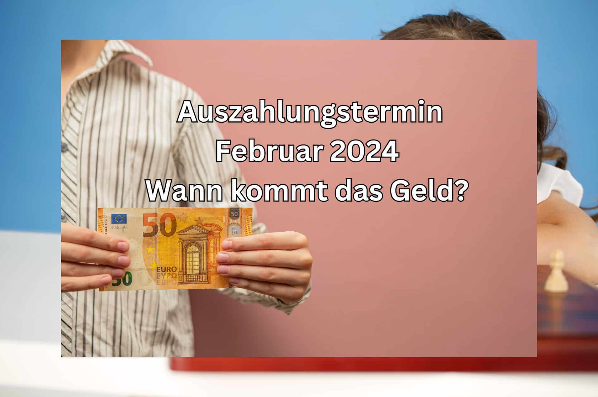 Auszahlungstermine Unterhaltsvorschuss Februar 2024