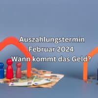 Wann der Auszahlungstermin Unterhaltsvorschuss für Februar 2024 ist.