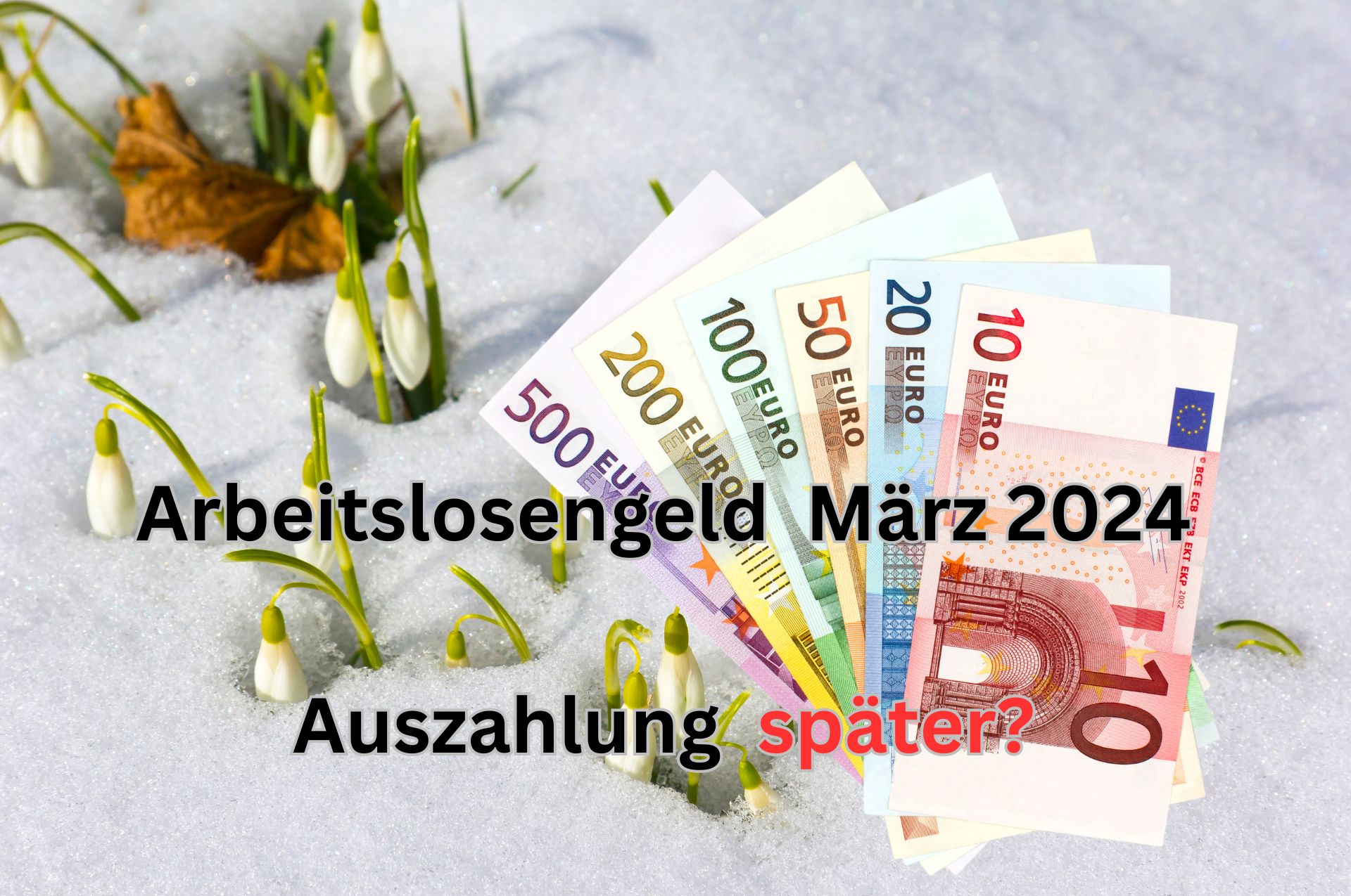 Auszahlung und Termin Arbeitslosengeld März 2024