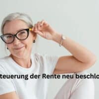 Wachstumschancengesetz mit neuer Besteuerung der Rente