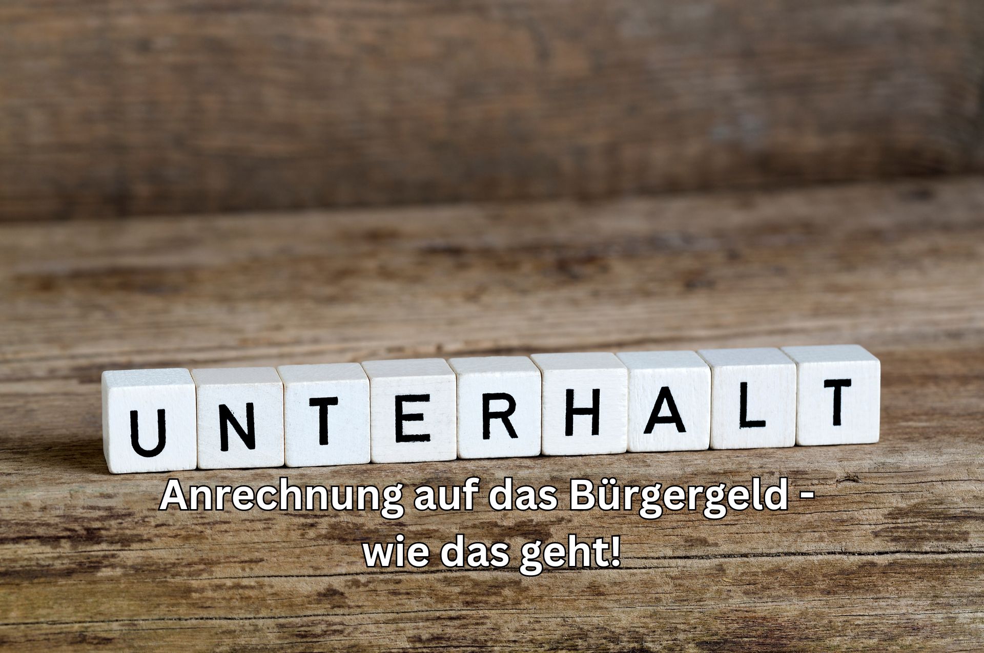 Wie wird Unterhalt auf das Bürgergeld angerechnet?