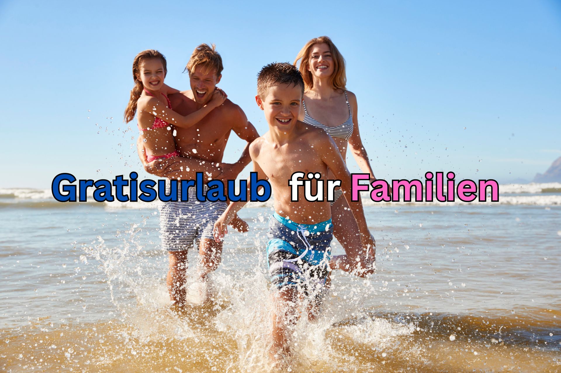 7 Tage Gratisurlaub für Familien - Wir zeigen wie es geht!