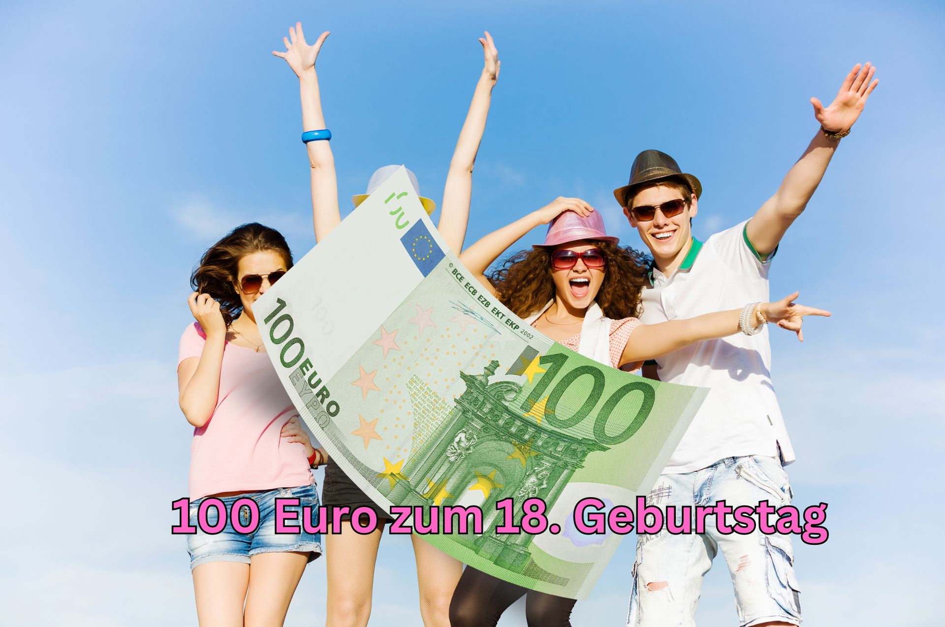 Bürger & Geld: Schüler – Studenten – Azubis – 100 Euro zum 18. geschenkt vom Staat