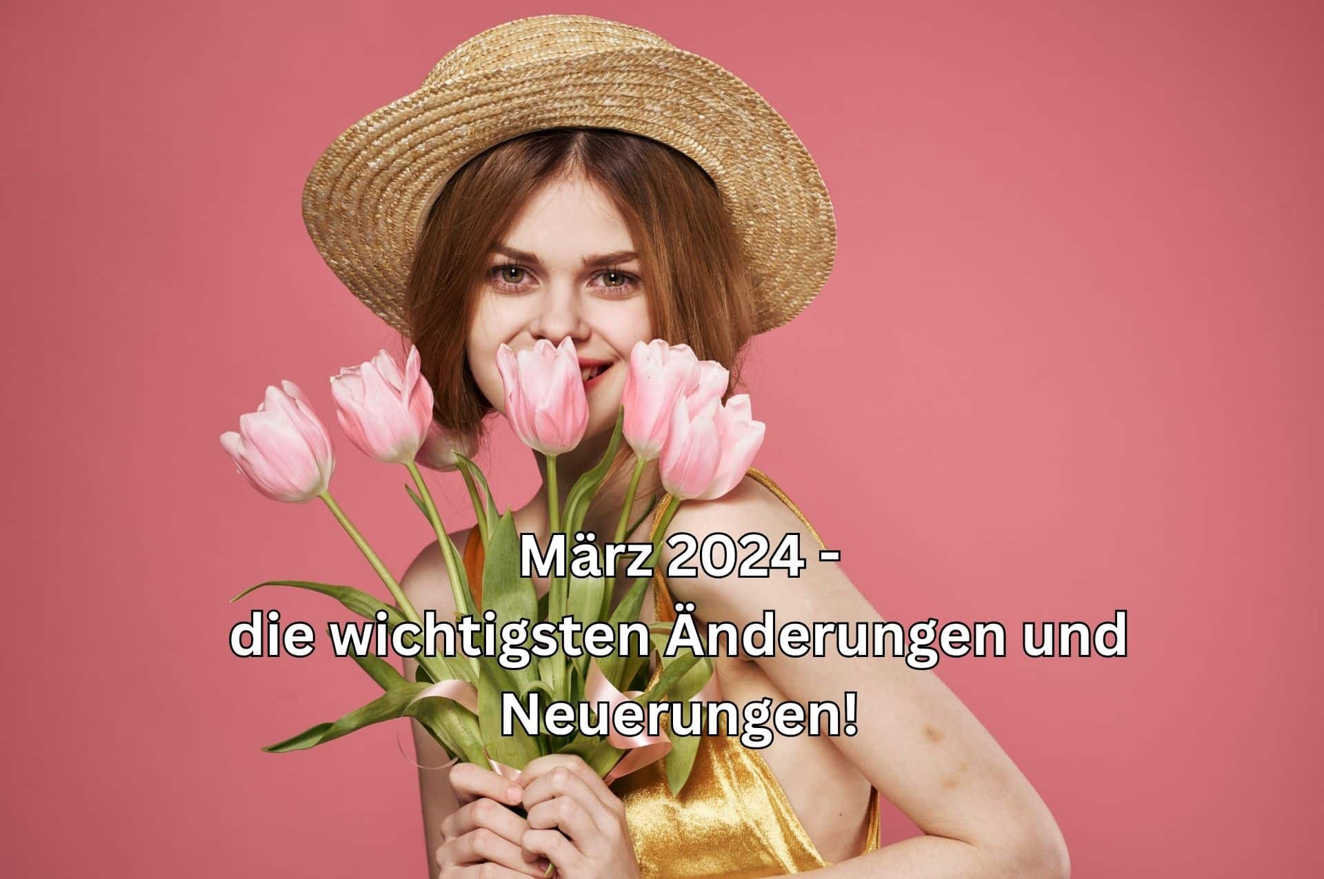 Was ändert sich für Bürger im März 2024?