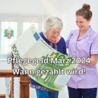 Wann das Pflegegeld für März 2024 ausgezahlt wird. Termin.