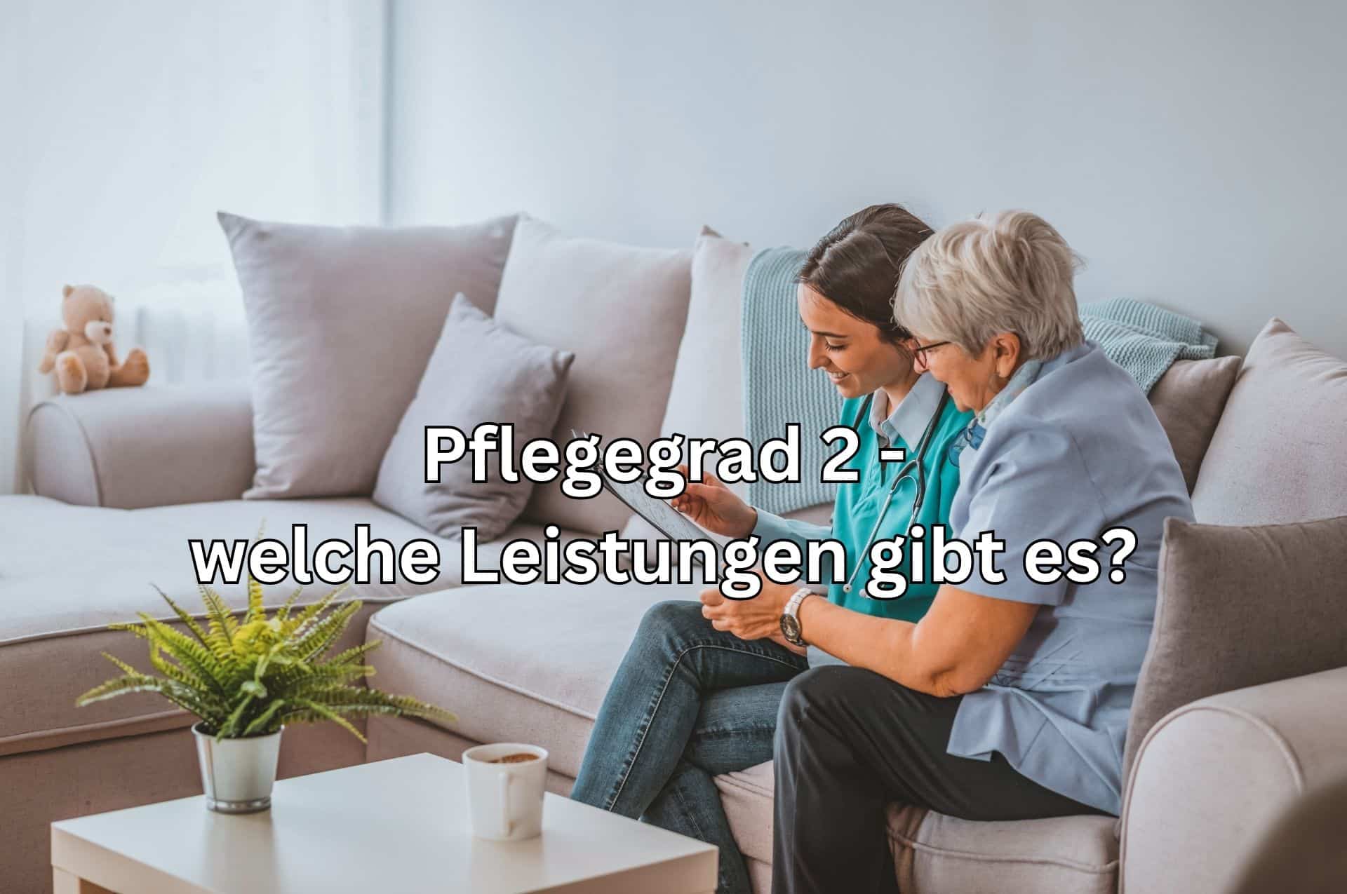 Bürger & Geld:  Pflegegrad 2 – diese Leistungen und Zahlung gibt es!