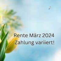 Auszahlungstermin der Rente März 2024