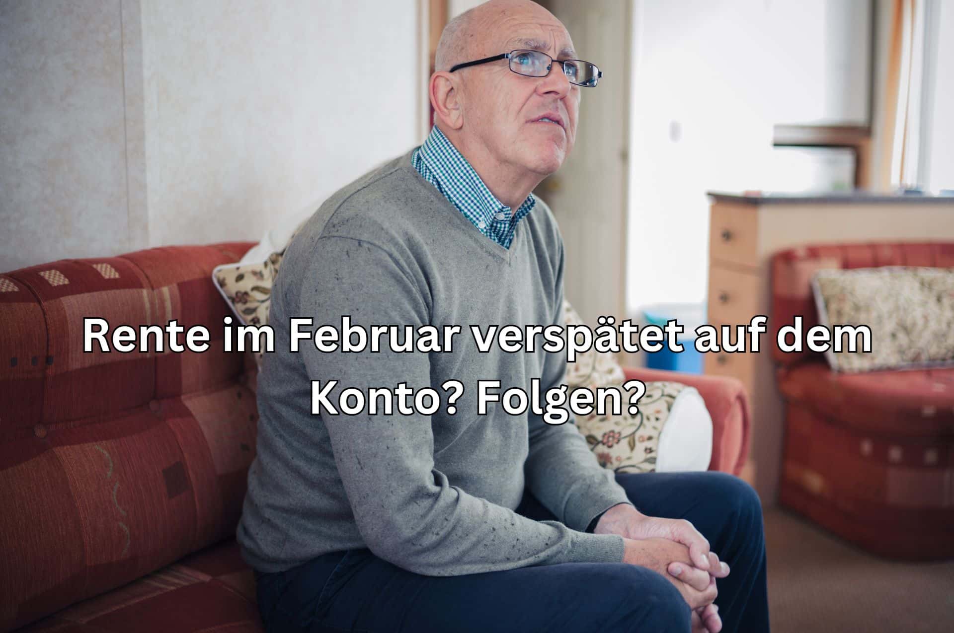 Wird die Rente im Februar 2024 verspätet ausgezahlt? Faktencheck.