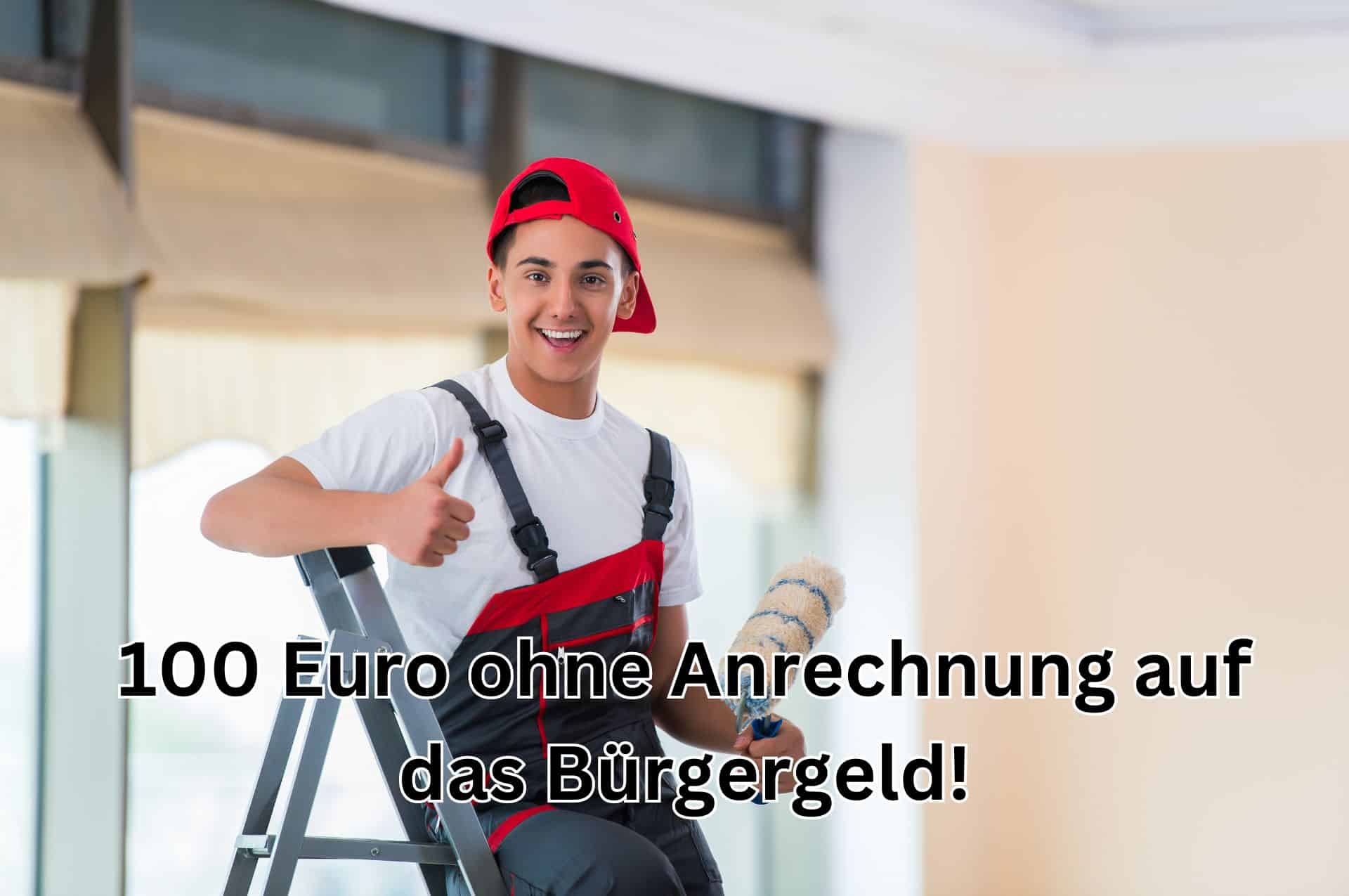 100 Euro Zuverdienst zum Bürgergeld anrechnungsfrei