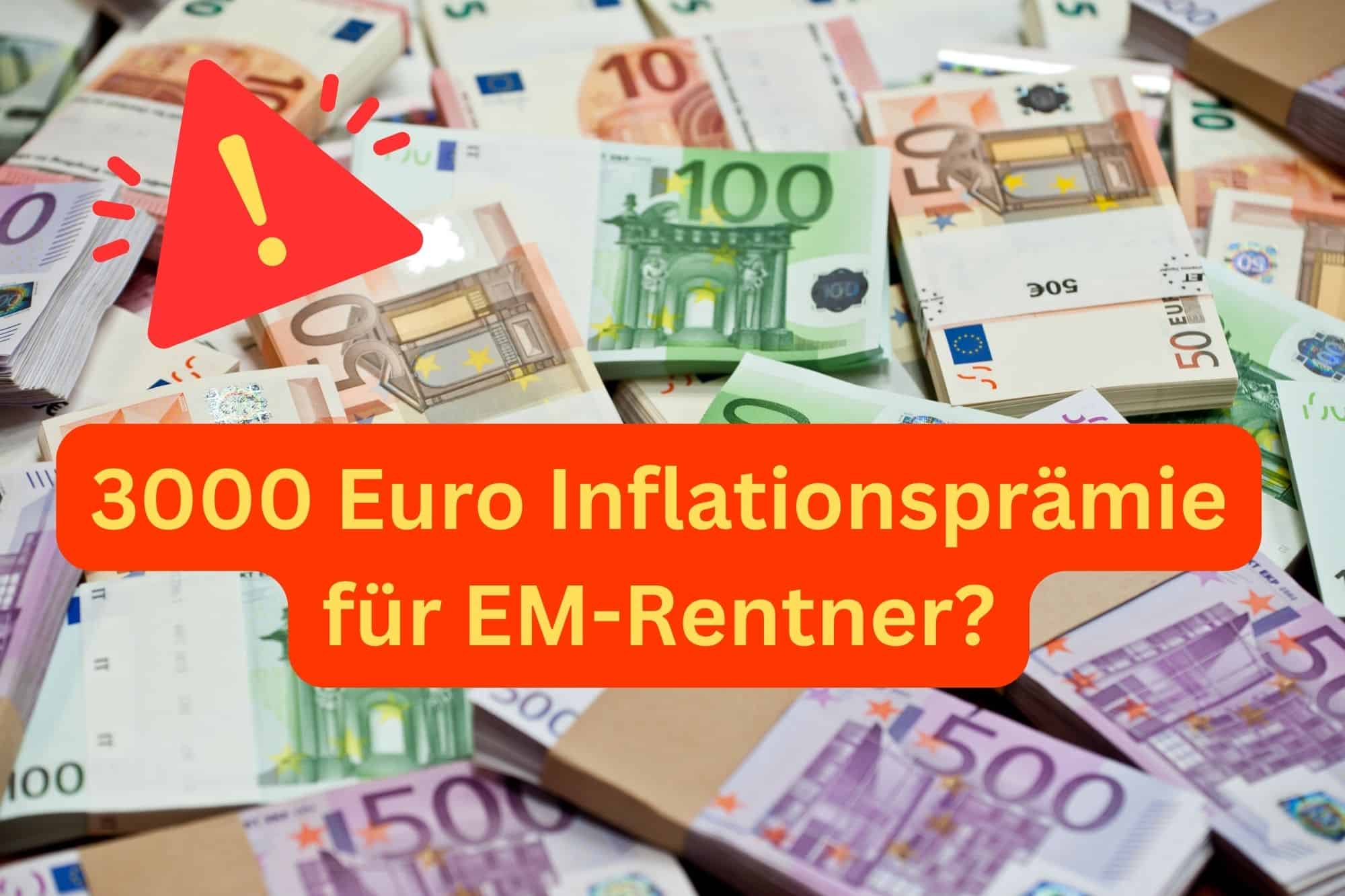 3000 Euro Inflationsprämie für EM-Rentner?