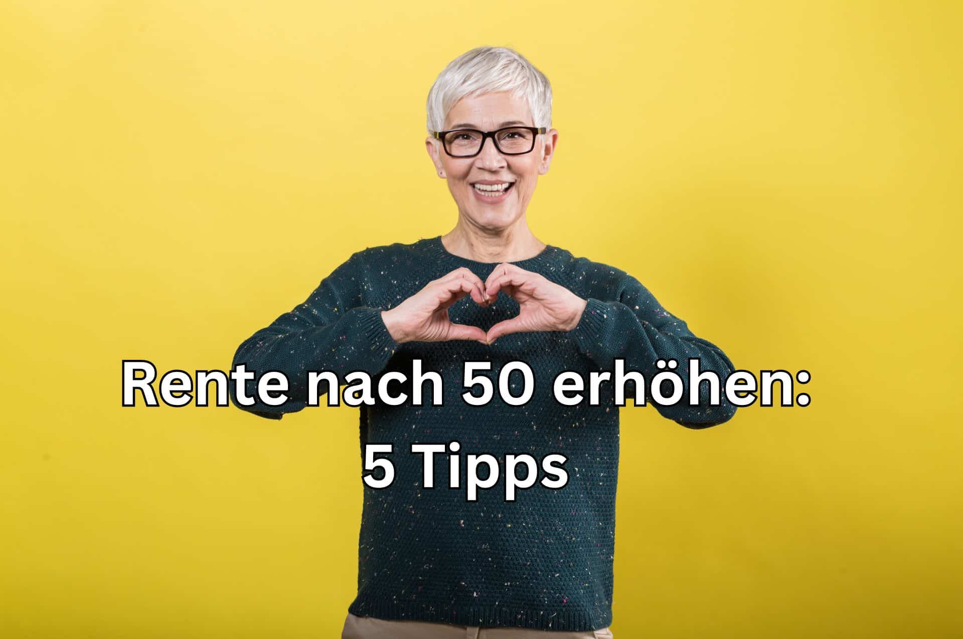 Wie man die Rente auch nach dem 50. Lebensjahr noch erhöhen kann.