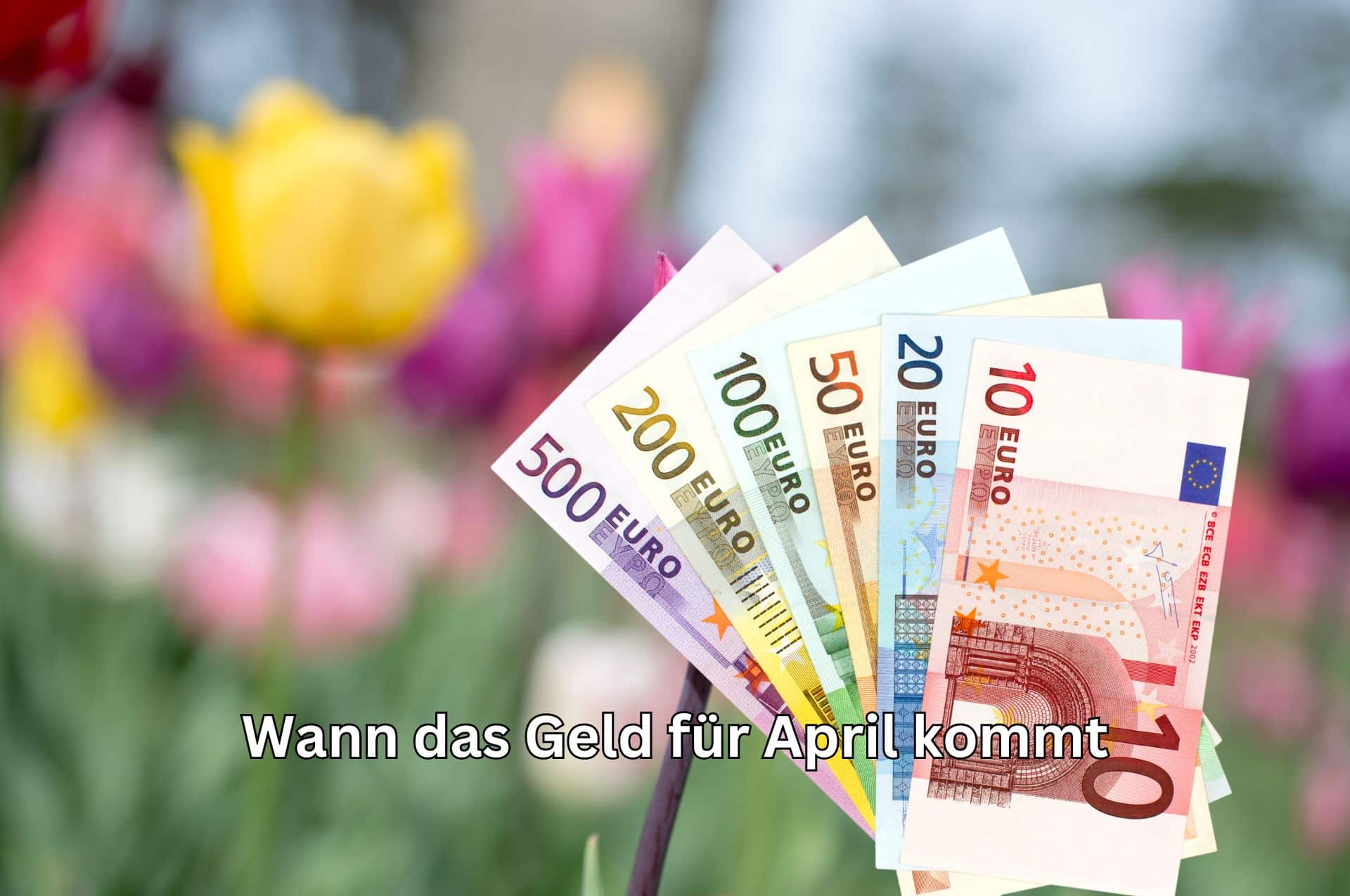 Wann wird das Geld für April auszgezahlt?