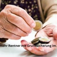 Mehr Rentner beziehen Grundsicherung im Alter - dank des Grundrenten-Freibetrags.